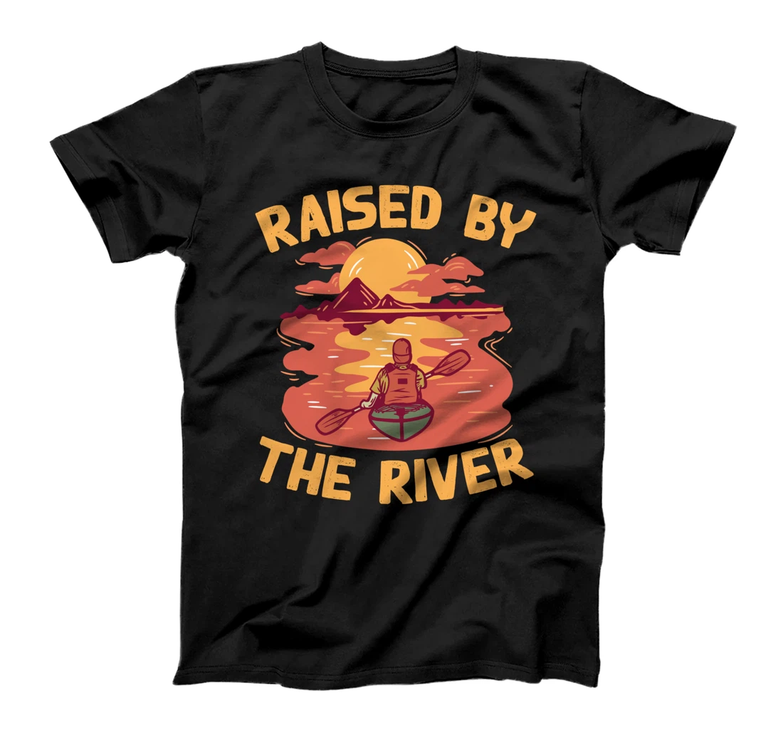 Raised By The River - Kayaking Yak Paddling River Kayak T-Shirt
