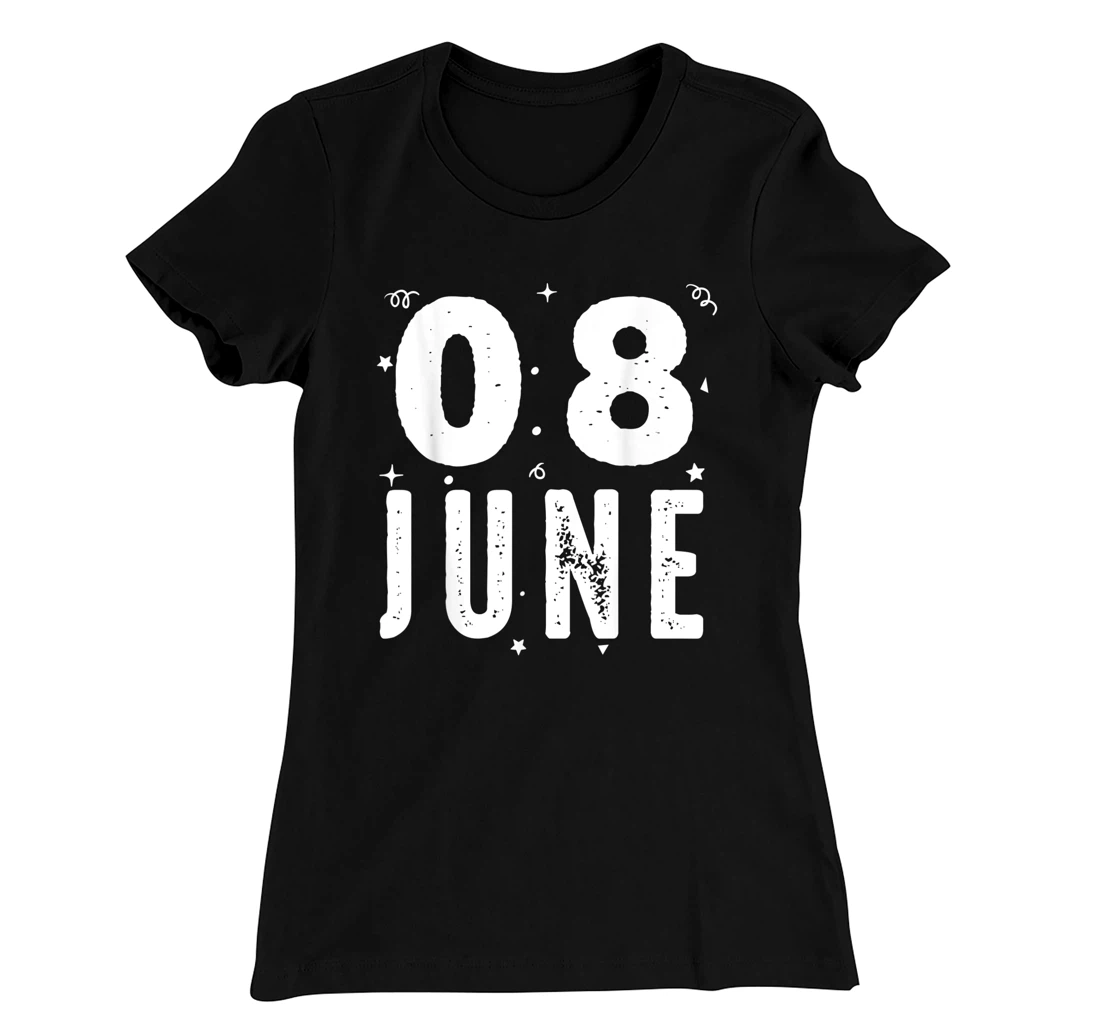 08 June Anniversary Party Special Occasions for Today T-Shirt, Kid T-Shirt and Women T-Shirt