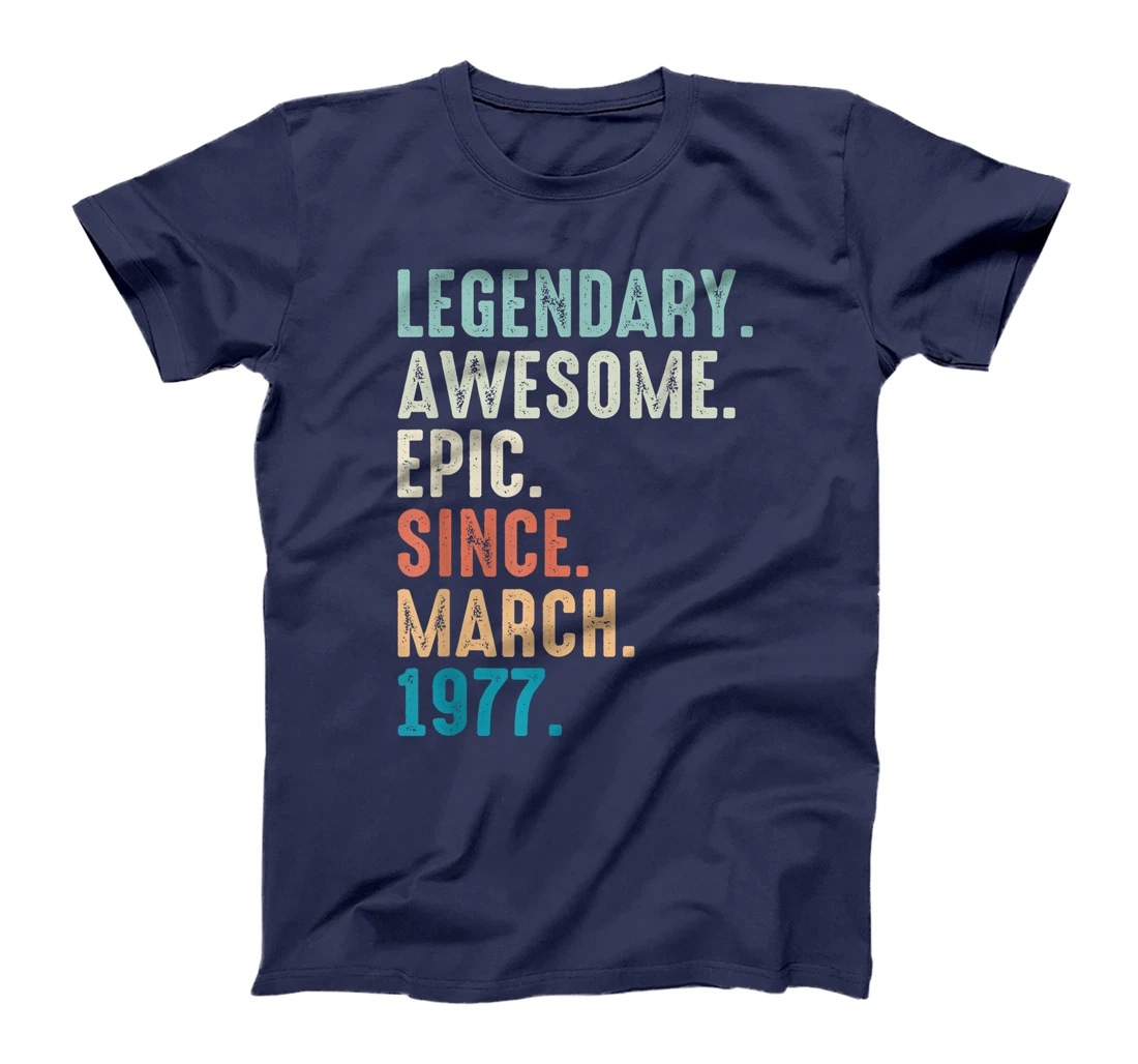 45 Year Old Lengendary Awesome Epic Since March 1977 T-Shirt, Women T-Shirt