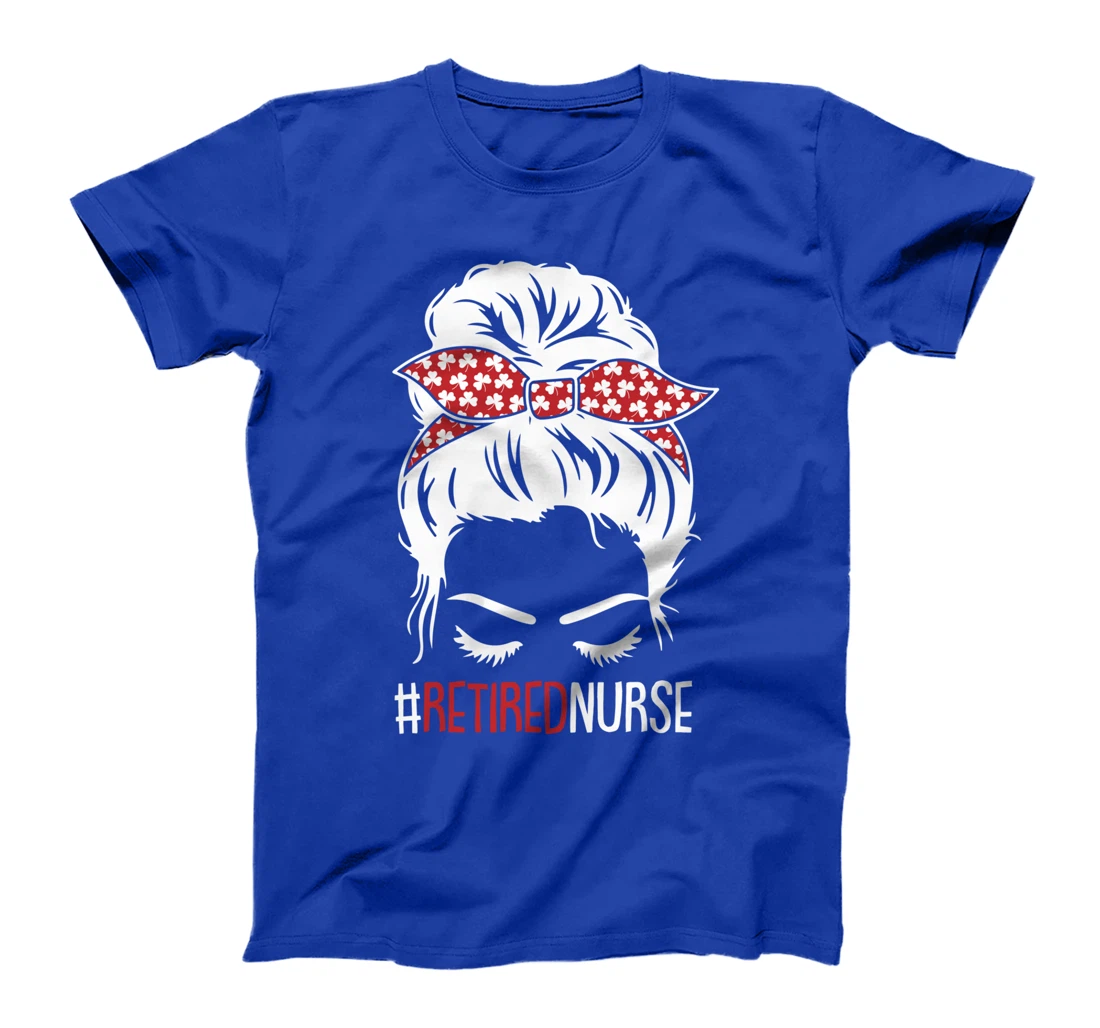 Retired Nurse Retirement Cute Messy Bun RN Nursing Mom T-Shirt