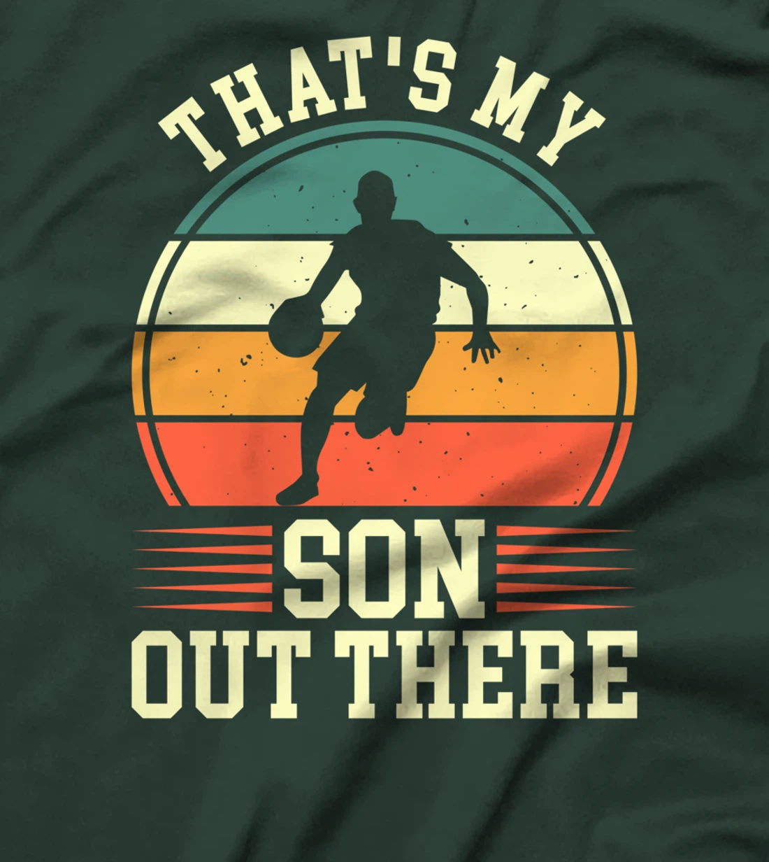 That's My Son Out There | Basketball T-Shirt