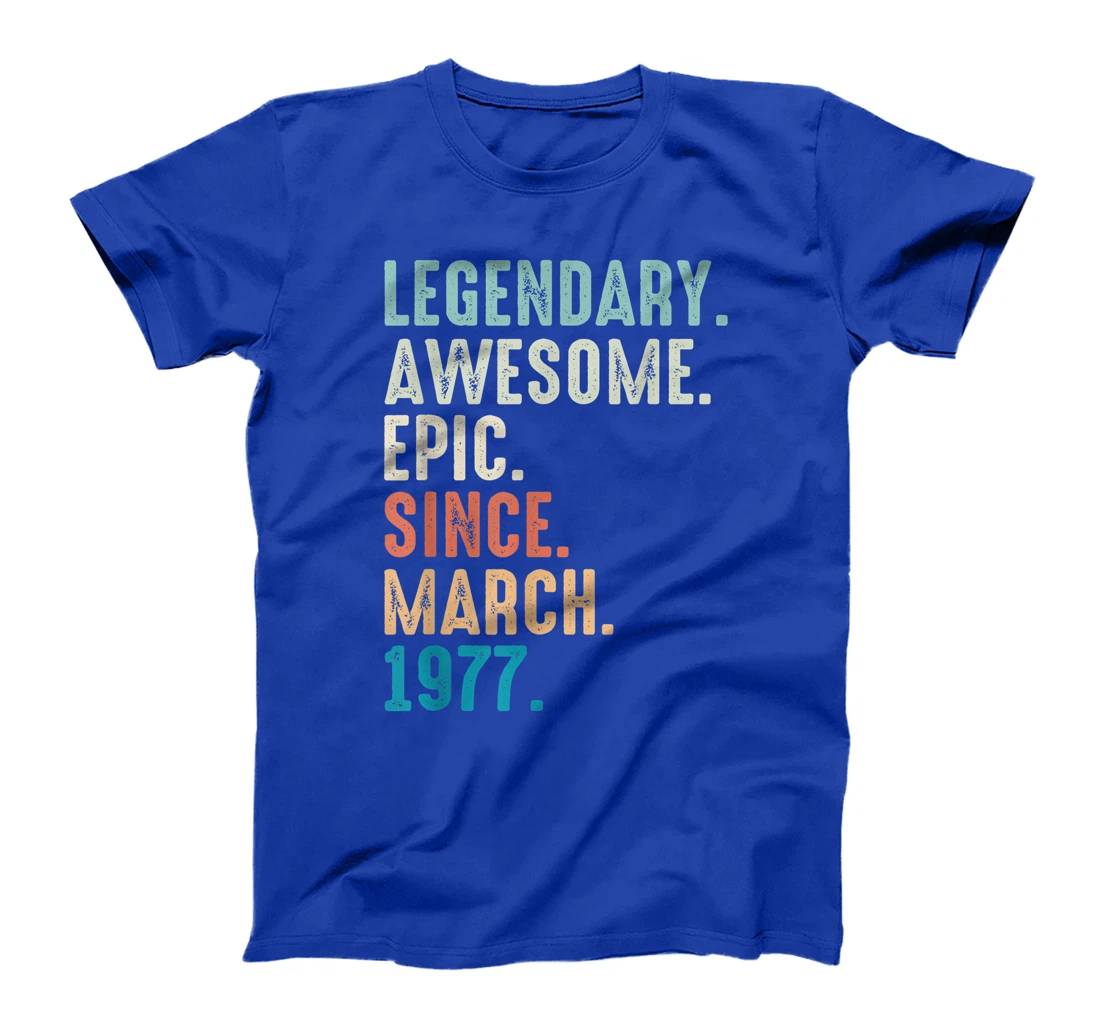 45 Year Old Lengendary Awesome Epic Since March 1977 T-Shirt, Women T-Shirt