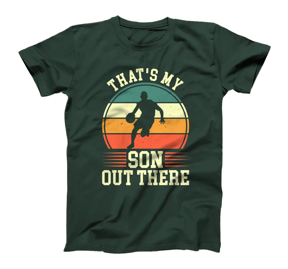 That's My Son Out There | Basketball T-Shirt
