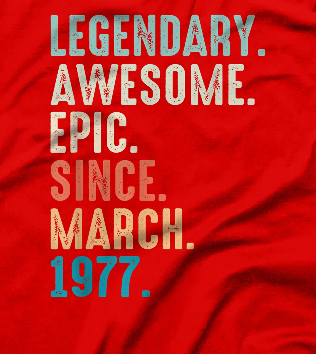 45 Year Old Lengendary Awesome Epic Since March 1977 T-Shirt, Women T-Shirt