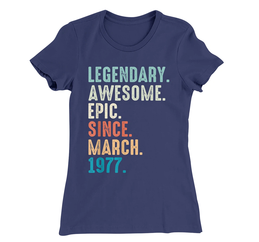 45 Year Old Lengendary Awesome Epic Since March 1977 T-Shirt, Women T-Shirt