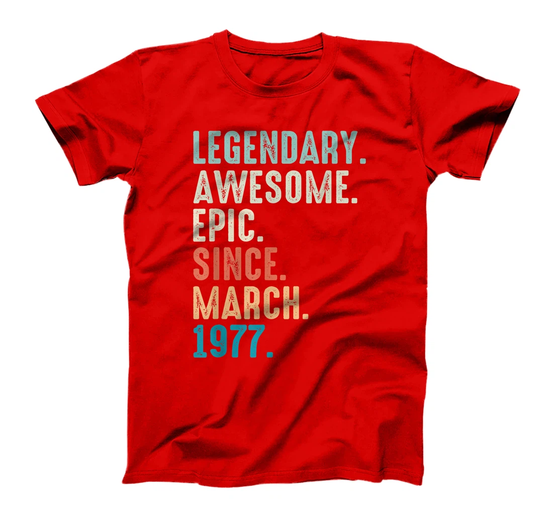 45 Year Old Lengendary Awesome Epic Since March 1977 T-Shirt, Women T-Shirt