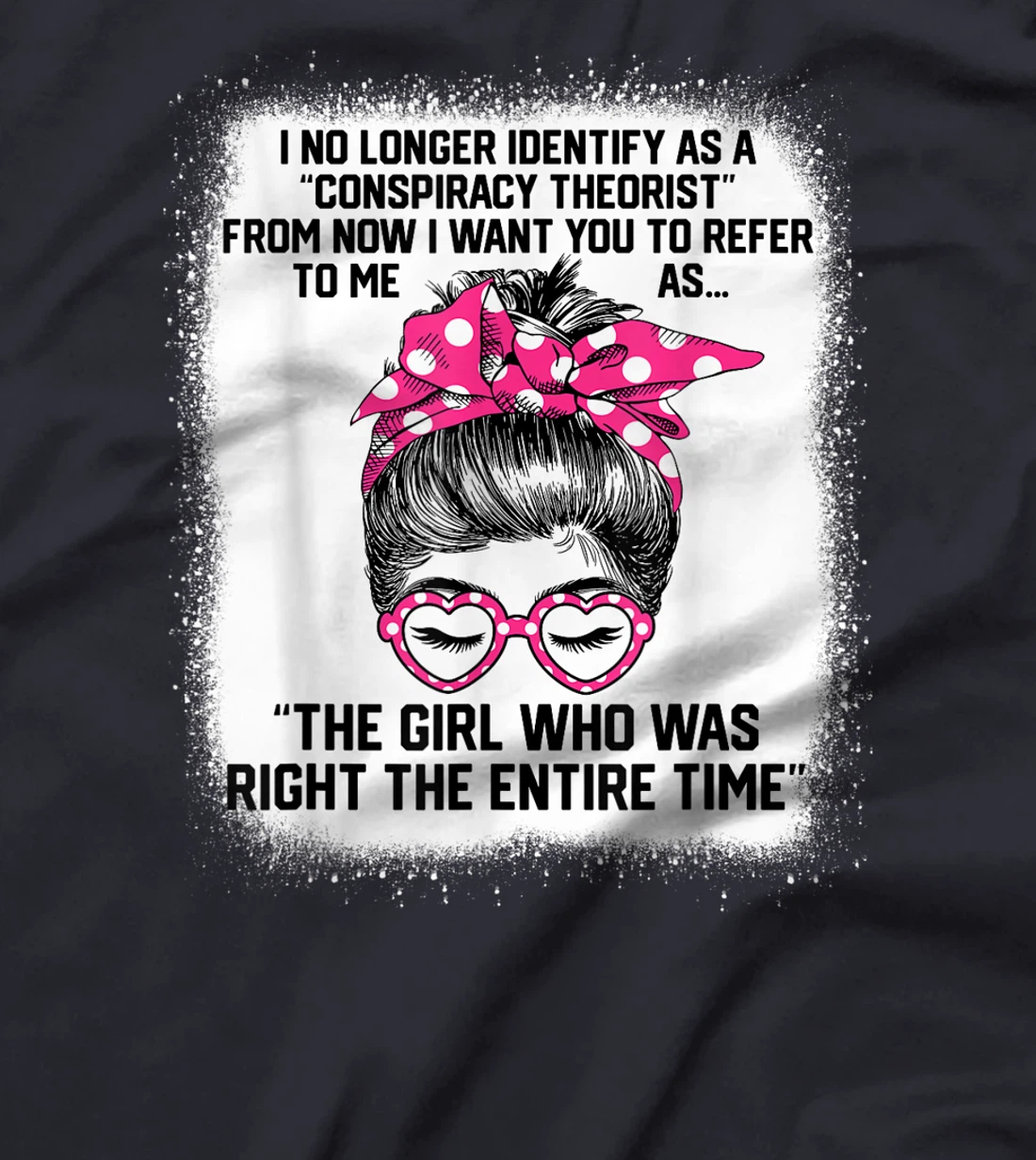 The Girl Who Right Entire Time Pink Dots Messy Bun Bleached T-Shirt, Women T-Shirt
