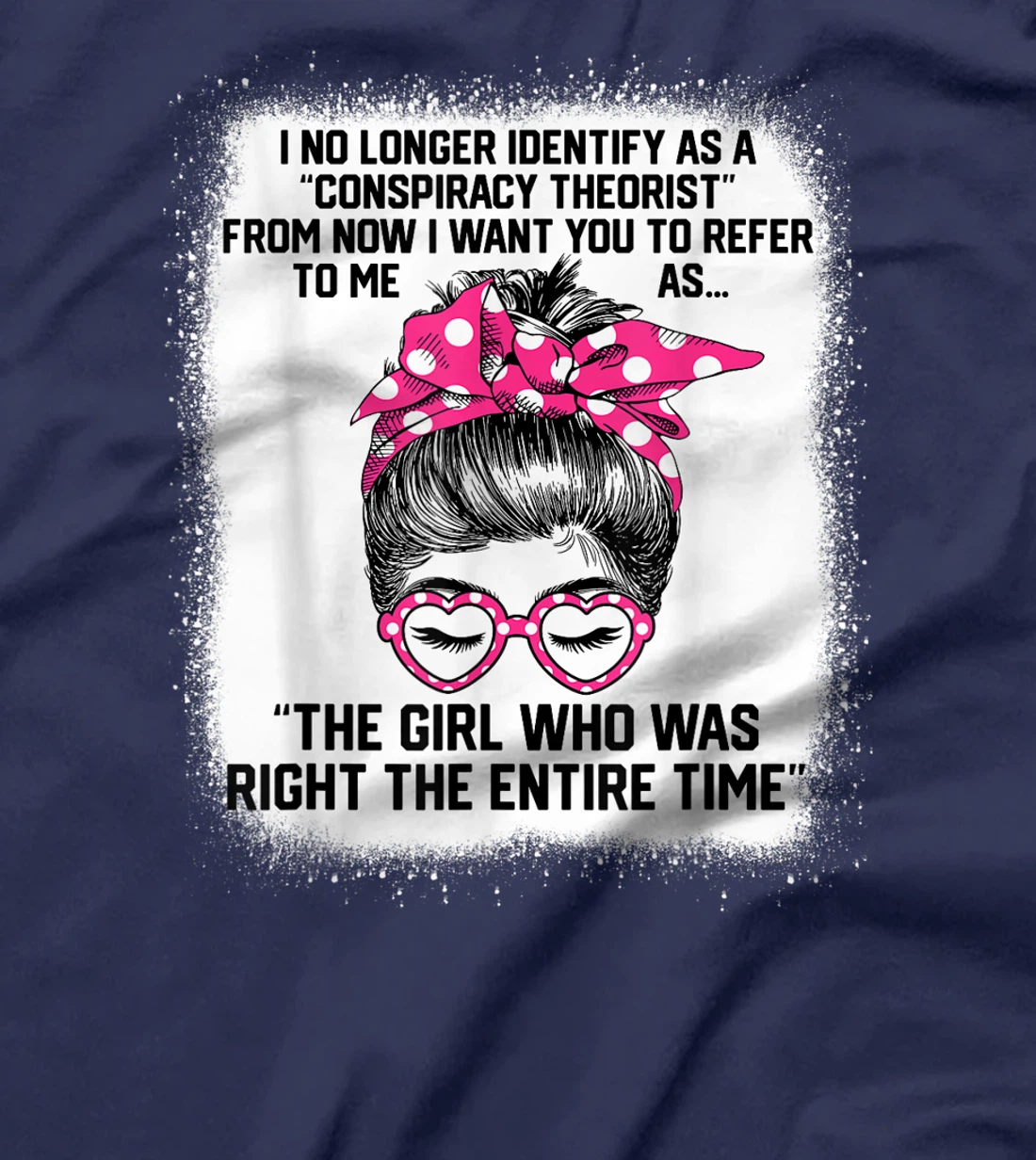 The Girl Who Right Entire Time Pink Dots Messy Bun Bleached T-Shirt, Women T-Shirt
