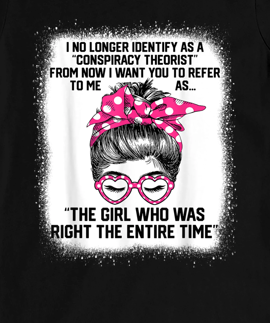 The Girl Who Right Entire Time Pink Dots Messy Bun Bleached T-Shirt, Women T-Shirt