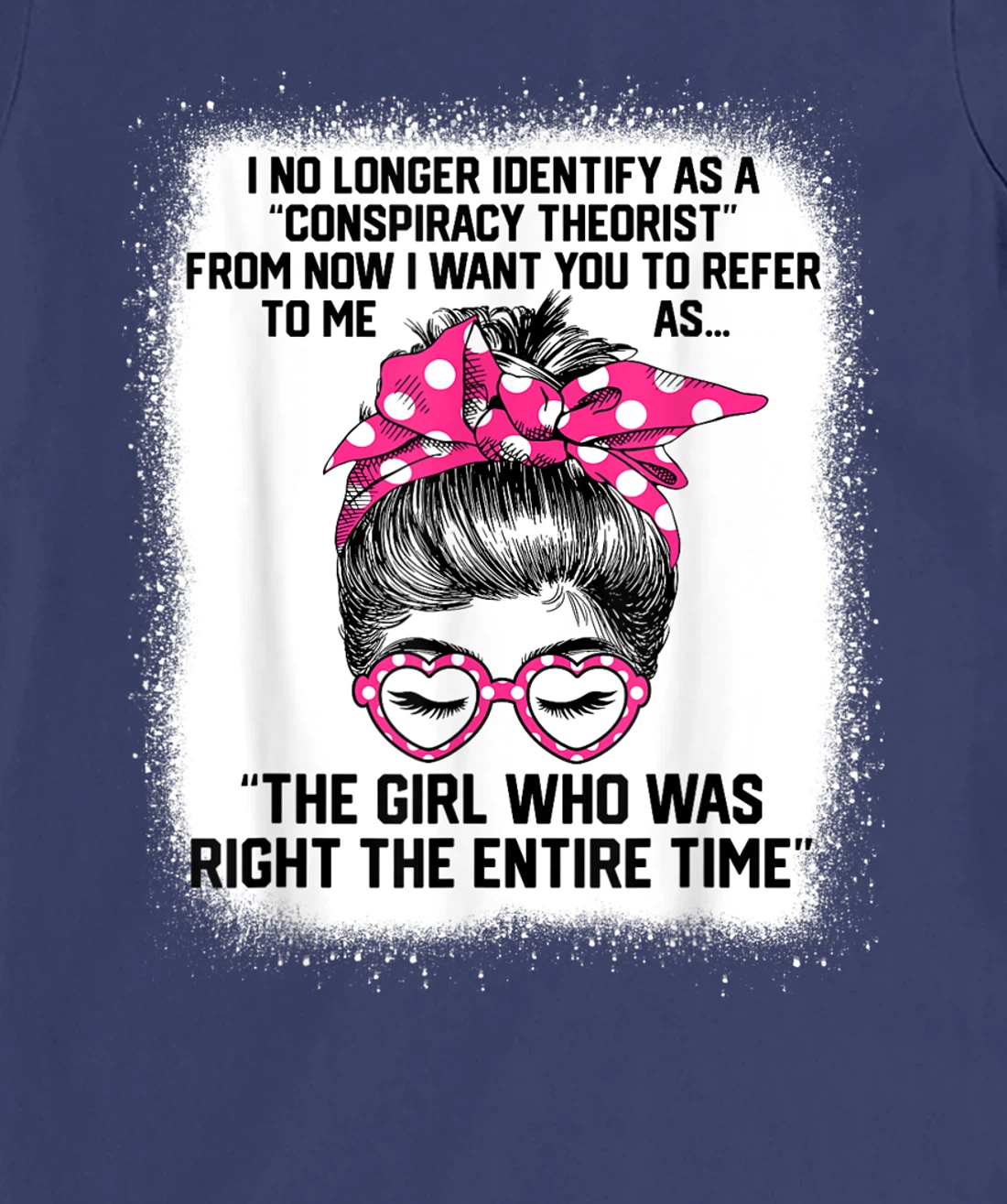 The Girl Who Right Entire Time Pink Dots Messy Bun Bleached T-Shirt, Women T-Shirt