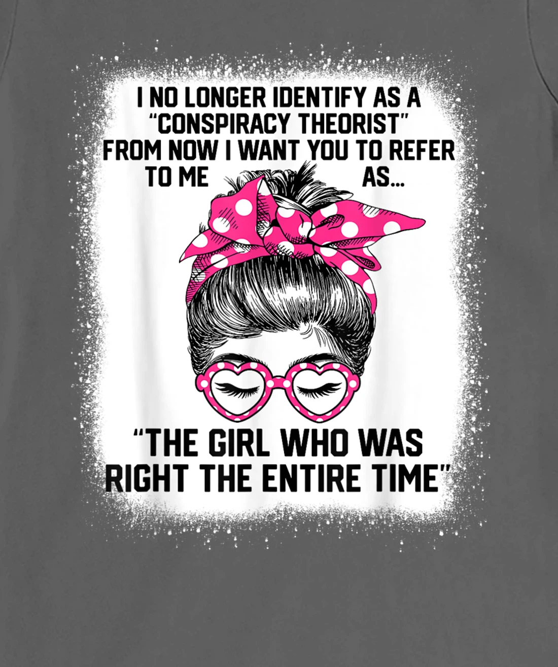 The Girl Who Right Entire Time Pink Dots Messy Bun Bleached T-Shirt, Women T-Shirt