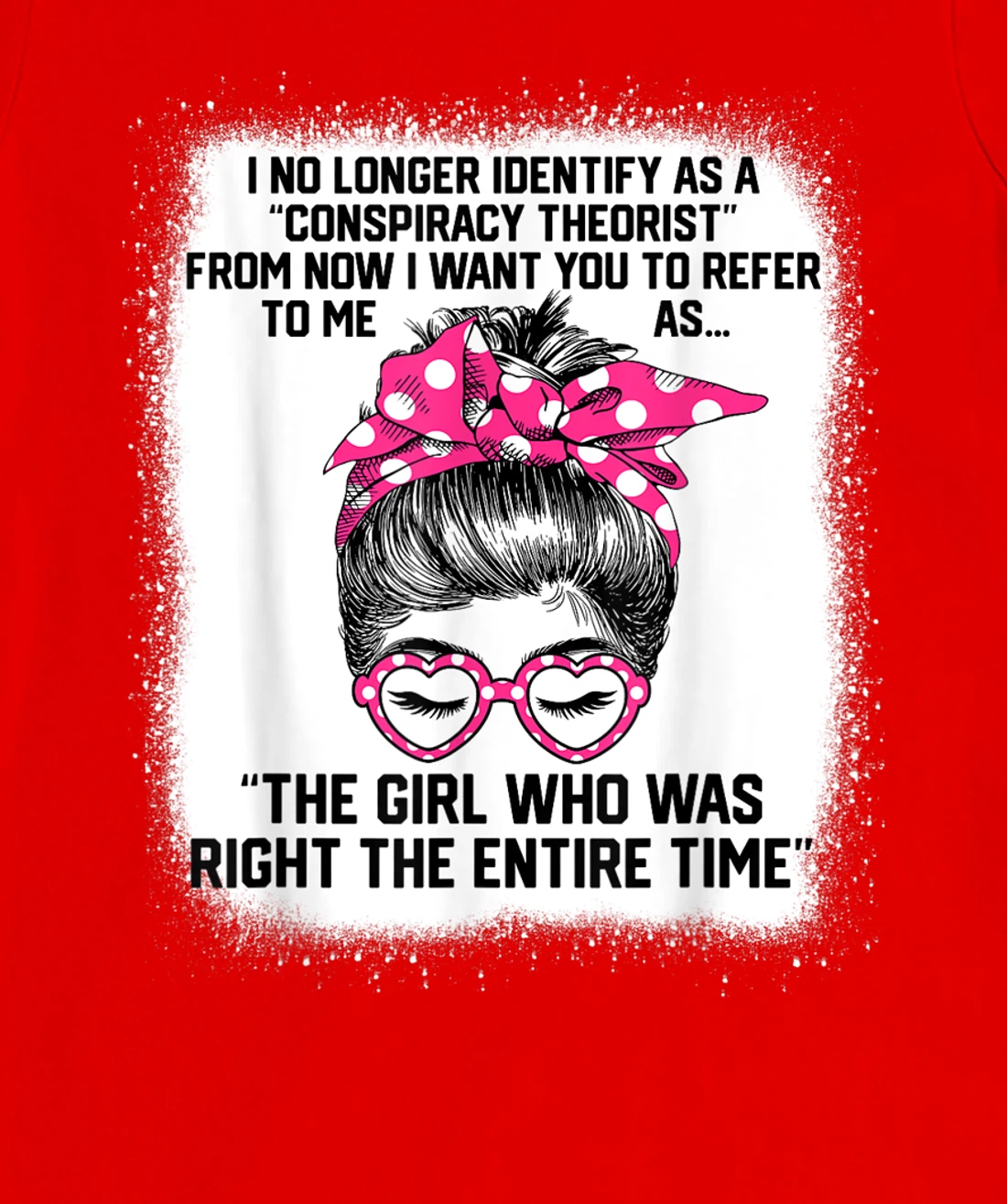 The Girl Who Right Entire Time Pink Dots Messy Bun Bleached T-Shirt, Women T-Shirt