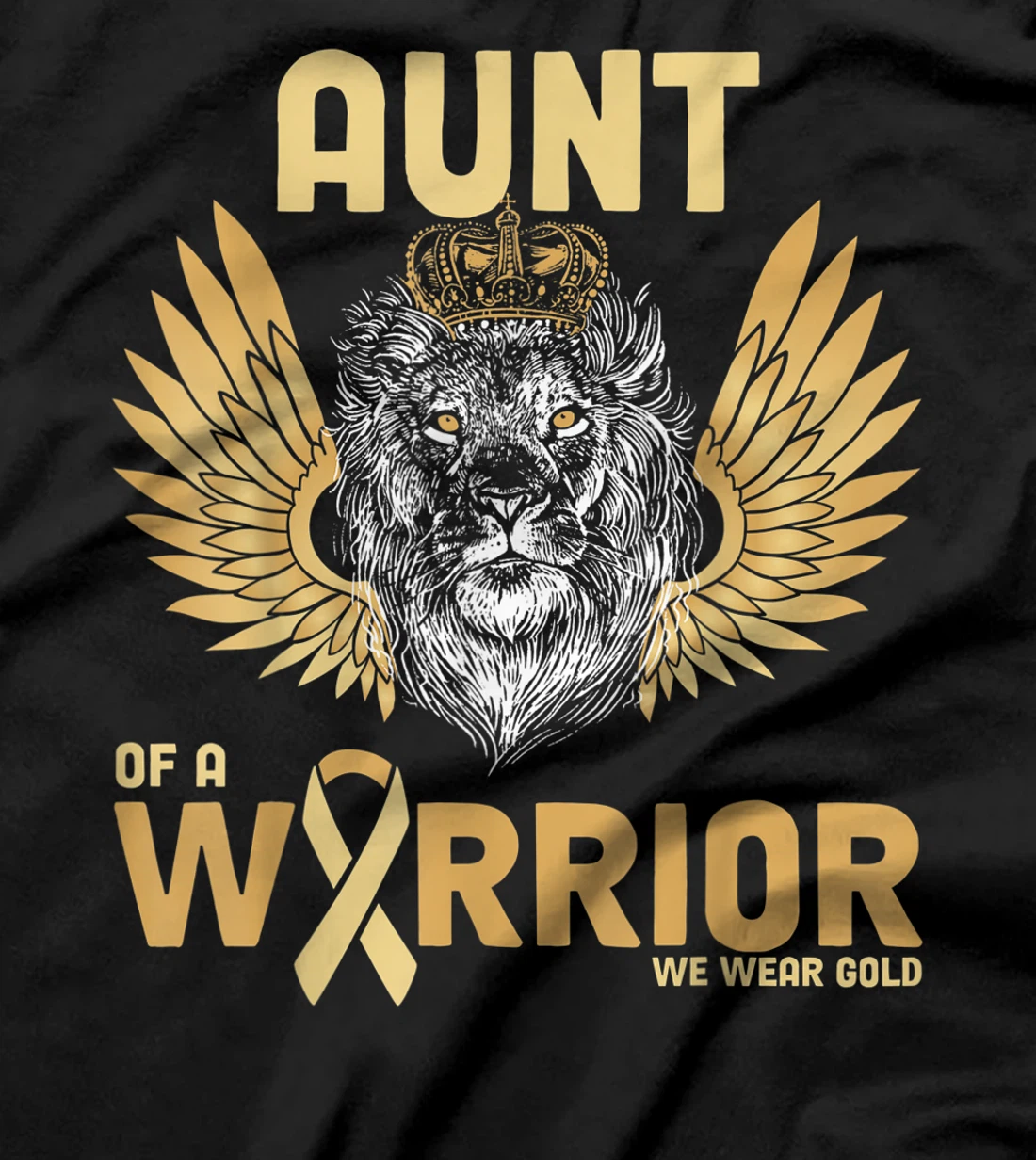 I Wear Gold For Childhood Cancer Awareness Aunt Of A Warrior T-Shirt, Women T-Shirt