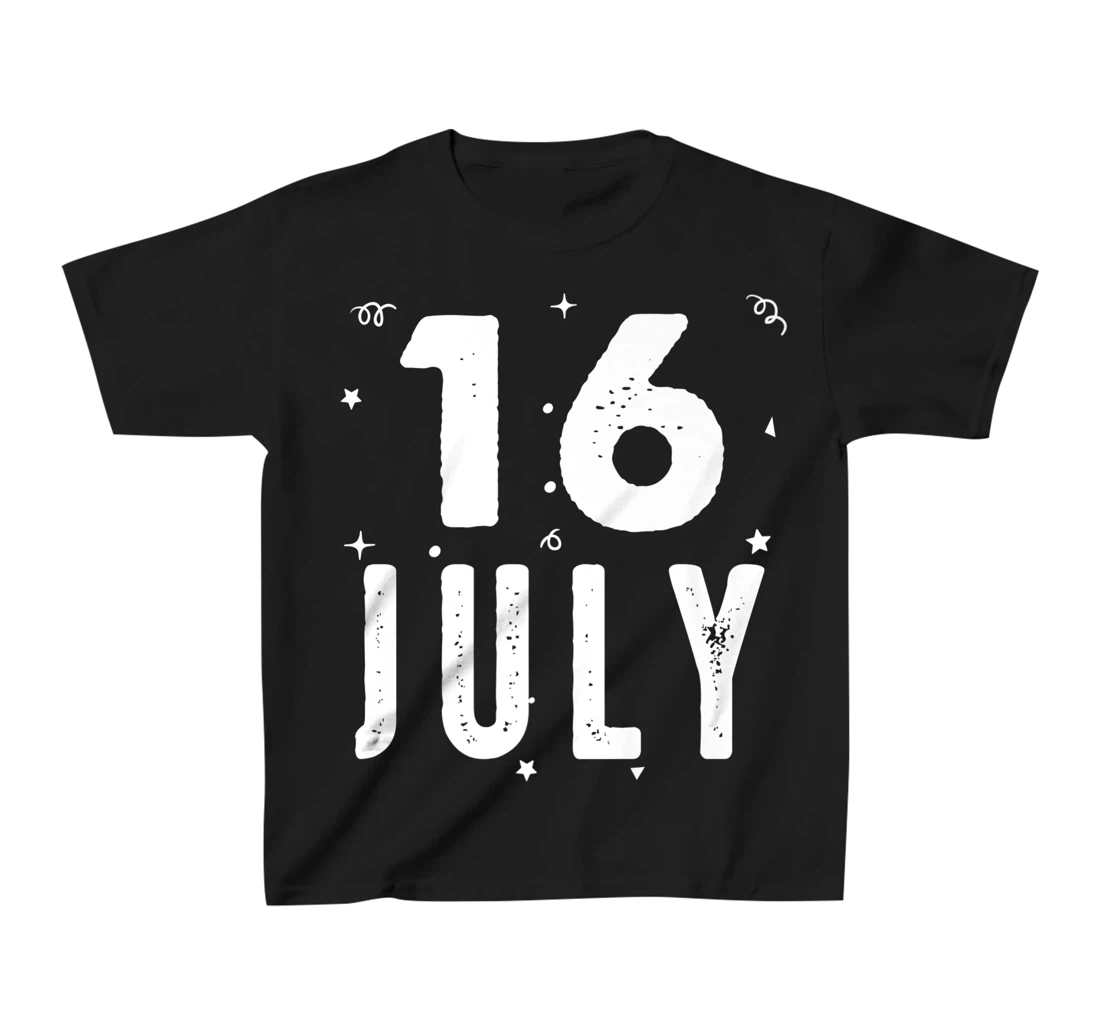 16 July Anniversary Party Special Occasions for Today T-Shirt, Kid T-Shirt and Women T-Shirt