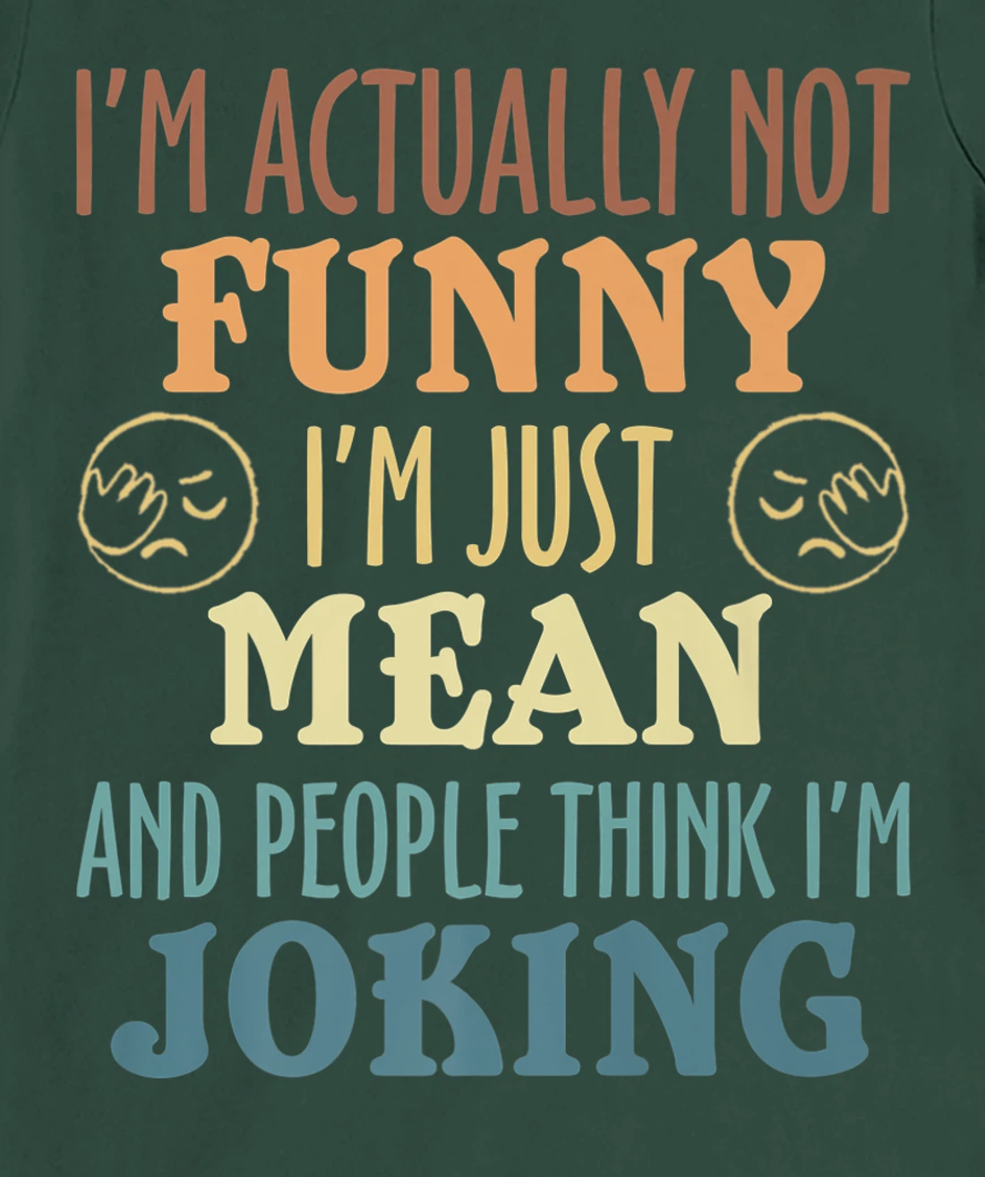 Sarcasm Office Humor I'm Actually Not Funny I'm Just Mean T-Shirt, Women T-Shirt