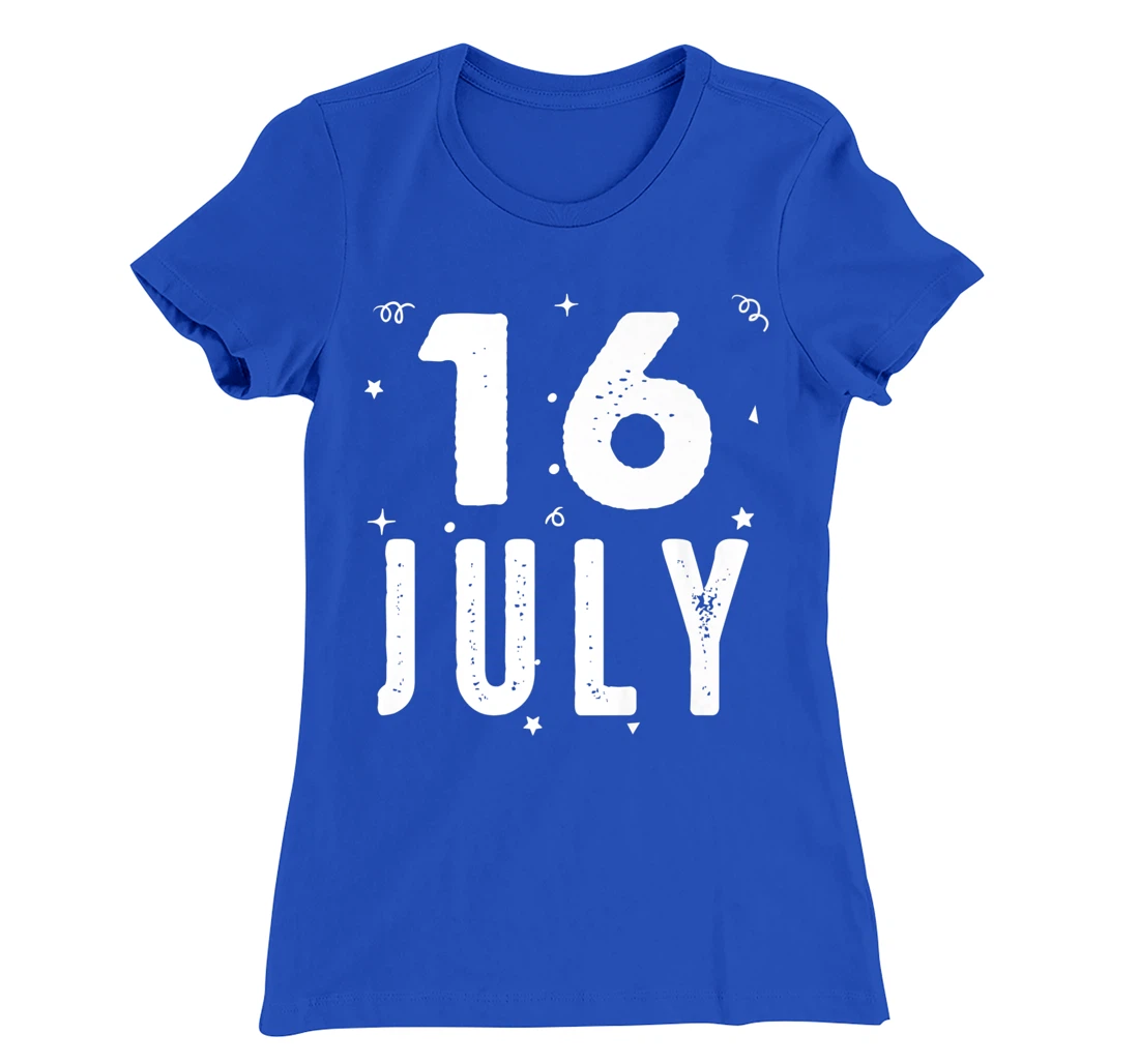 16 July Anniversary Party Special Occasions for Today T-Shirt, Kid T-Shirt and Women T-Shirt