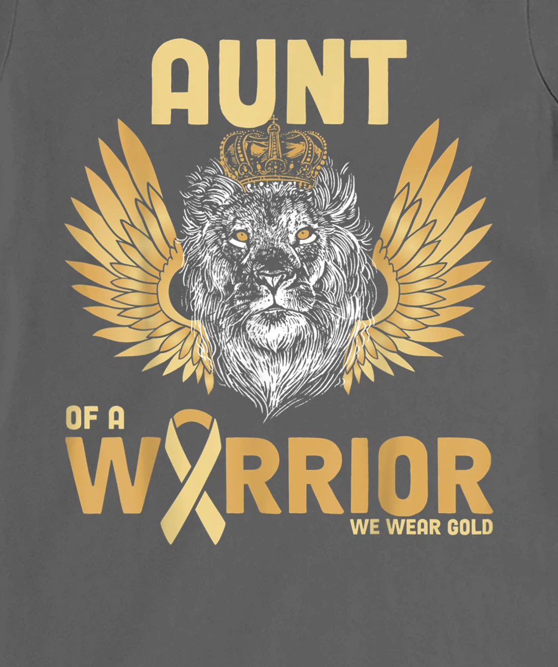 I Wear Gold For Childhood Cancer Awareness Aunt Of A Warrior T-Shirt, Women T-Shirt
