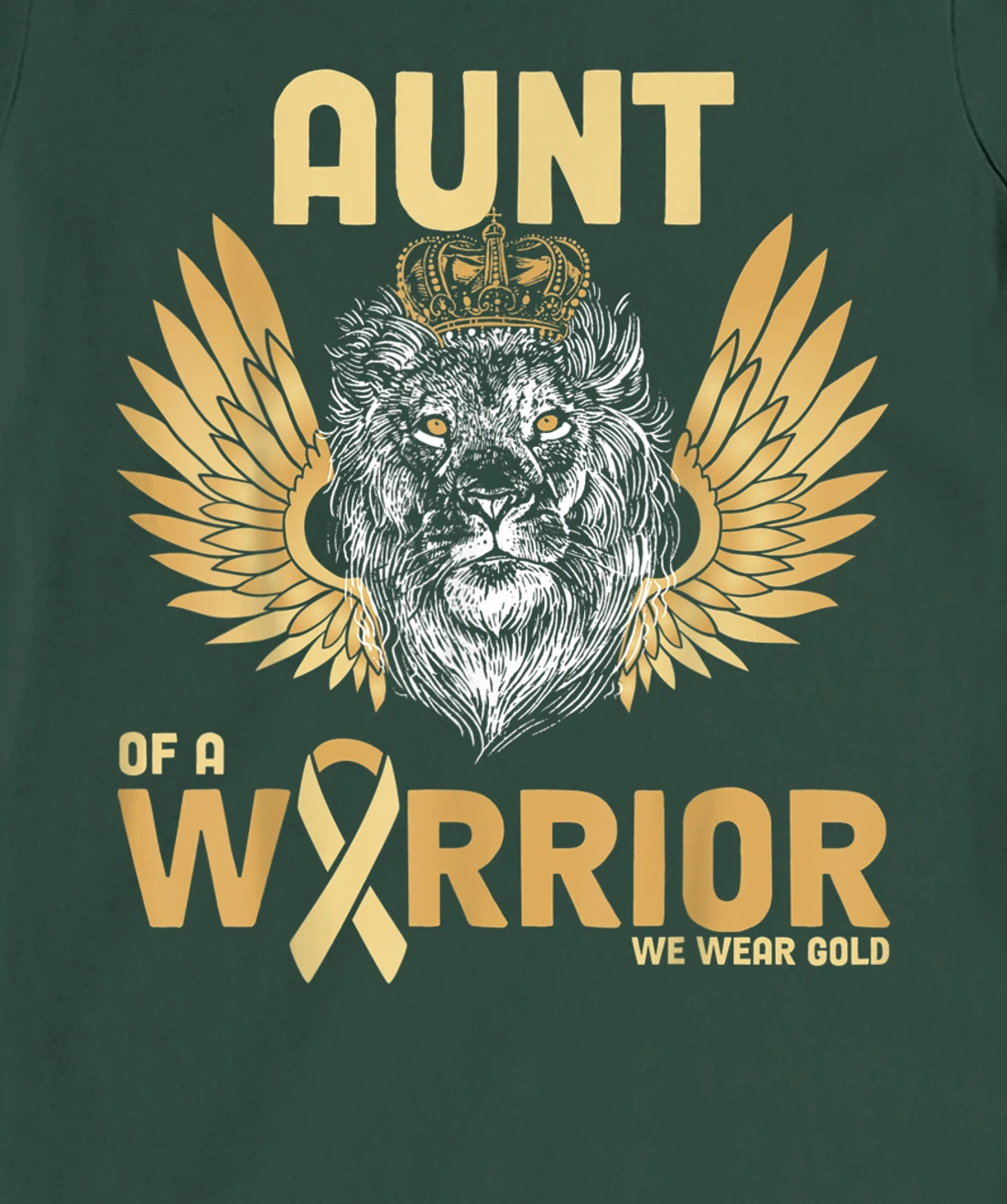 I Wear Gold For Childhood Cancer Awareness Aunt Of A Warrior T-Shirt, Women T-Shirt