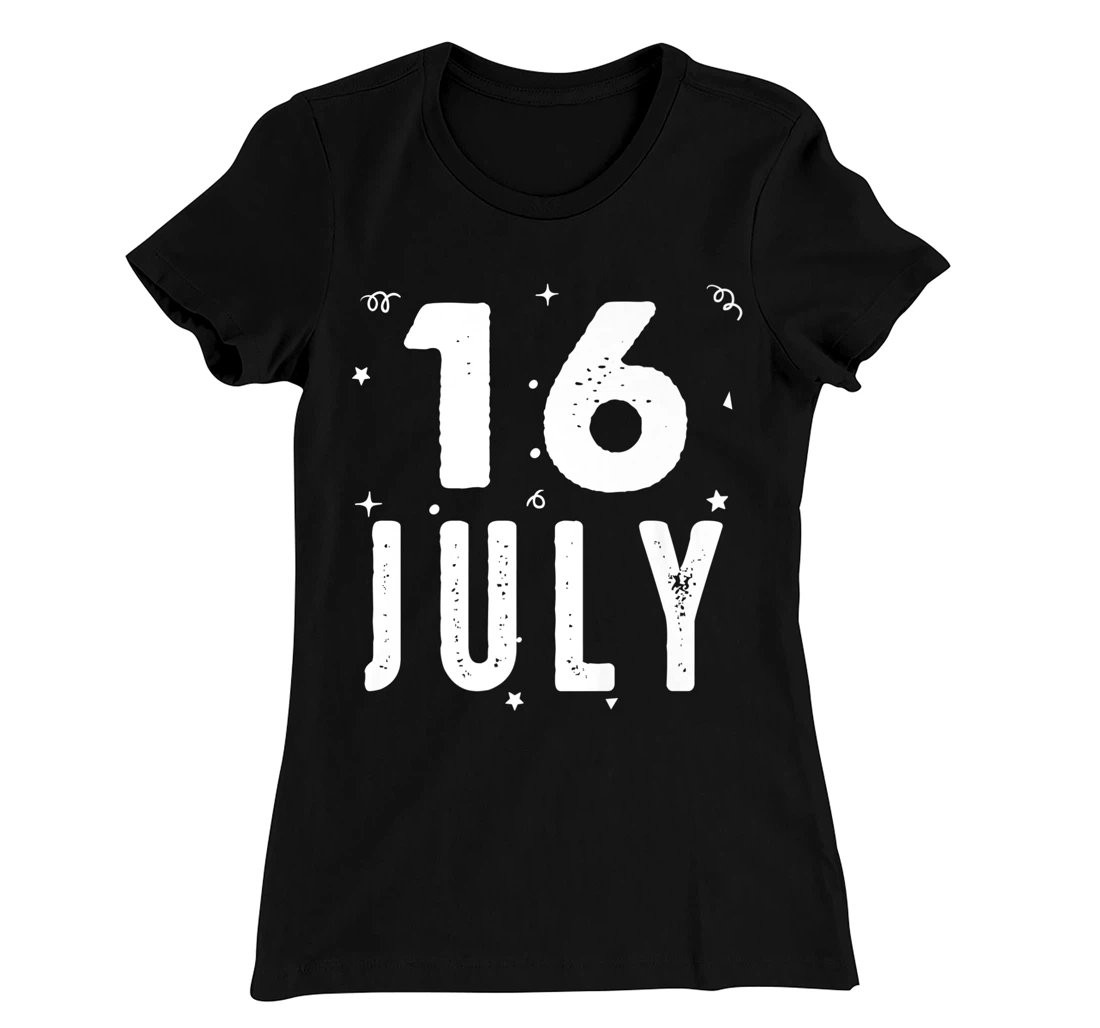 16 July Anniversary Party Special Occasions for Today T-Shirt, Kid T-Shirt and Women T-Shirt