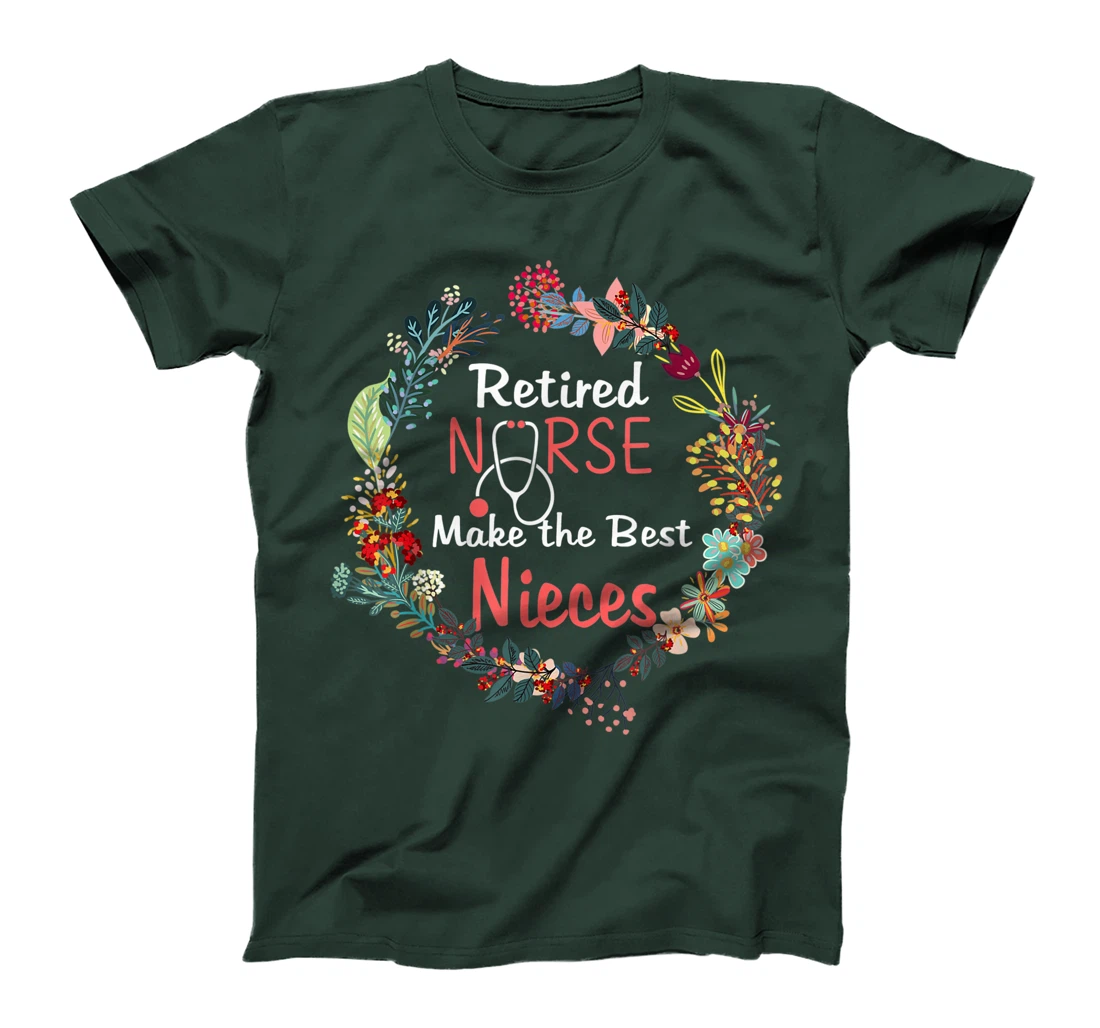 Retired Nurses Make the Best Nieces Gifts Matching Family T-Shirt, Kid T-Shirt and Women T-Shirt