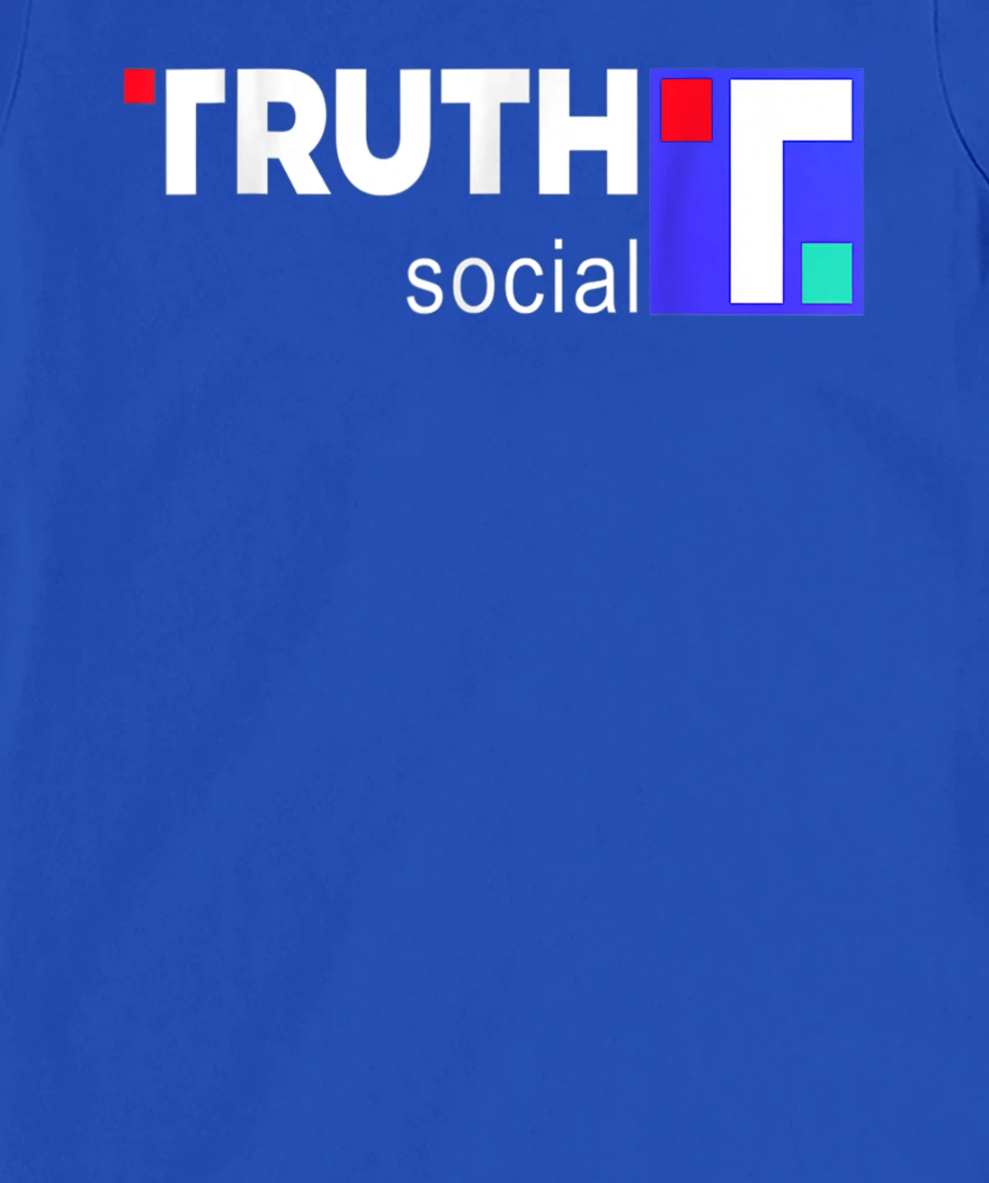 Truth Social Media Truth Social Trump T-Shirt, Kid T-Shirt and Women T-Shirt