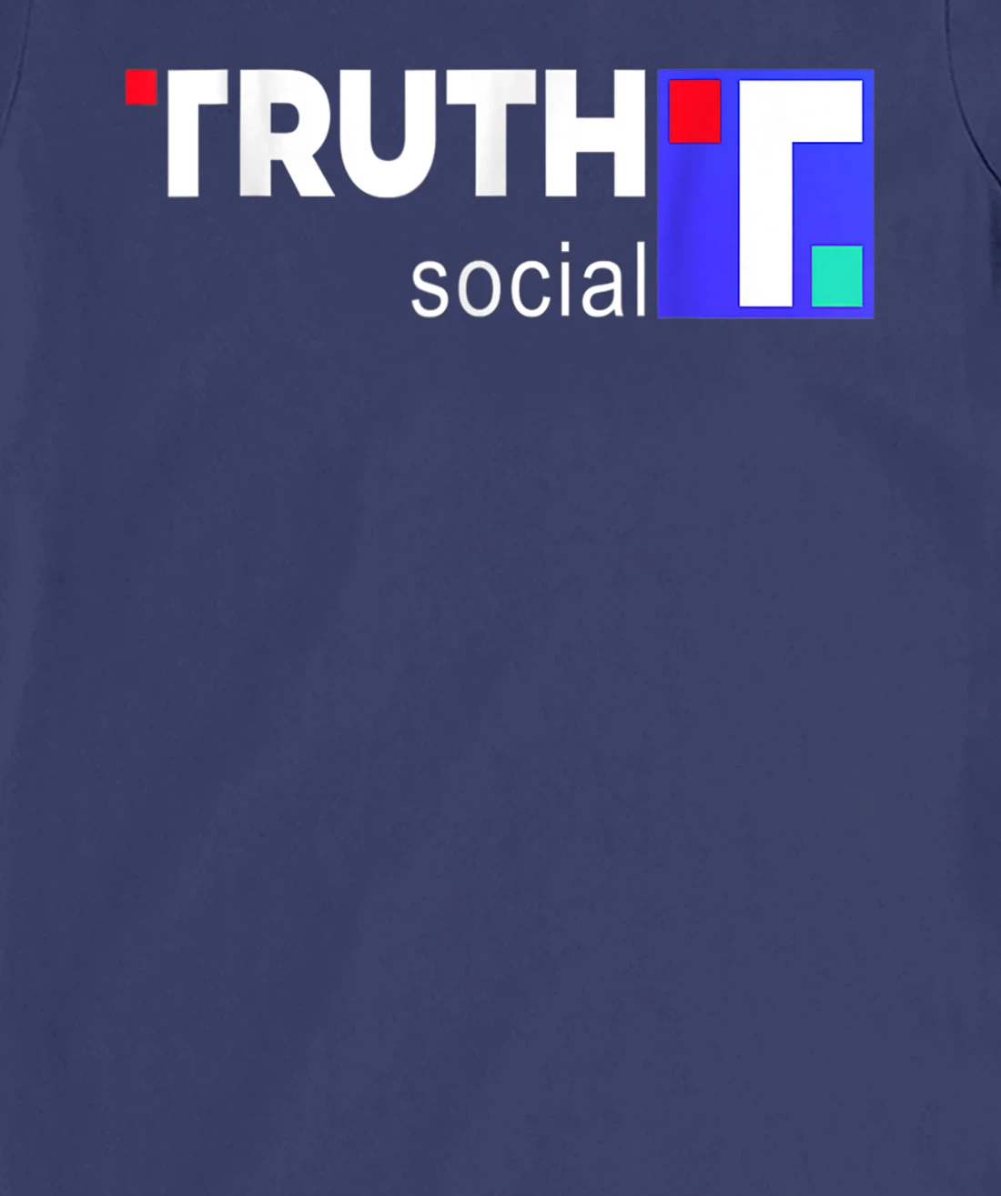 Truth Social Media Truth Social Trump T-Shirt, Kid T-Shirt and Women T-Shirt