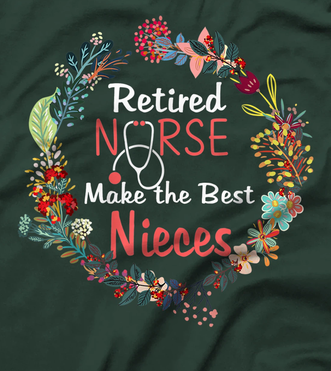 Retired Nurses Make the Best Nieces Gifts Matching Family T-Shirt, Kid T-Shirt and Women T-Shirt