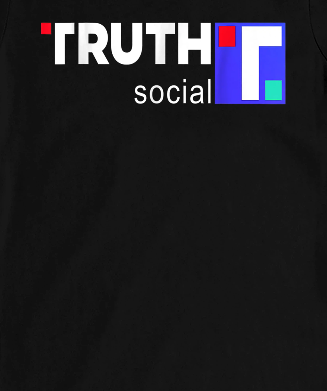 Truth Social Media Truth Social Trump T-Shirt, Kid T-Shirt and Women T-Shirt