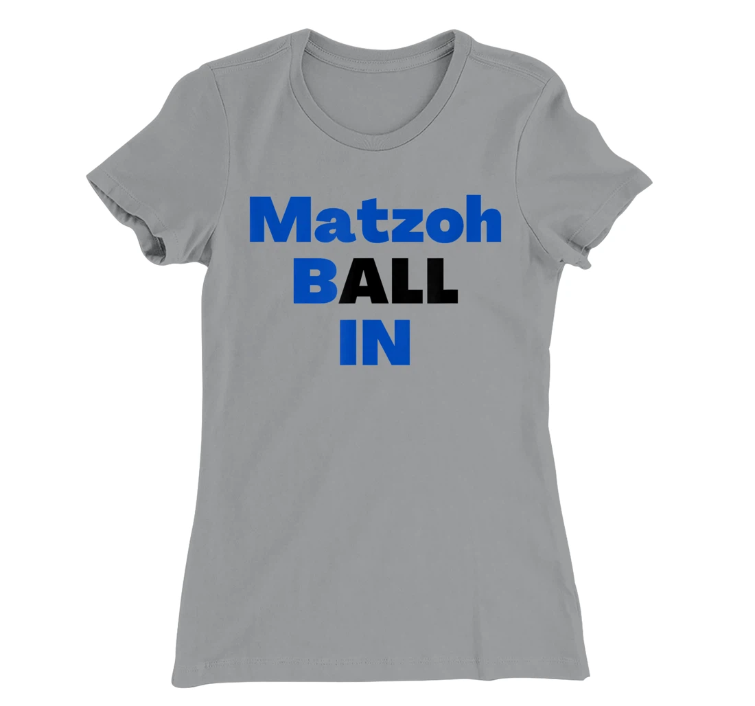 Matzoh Ball In T-Shirt, Kid T-Shirt and Women T-Shirt