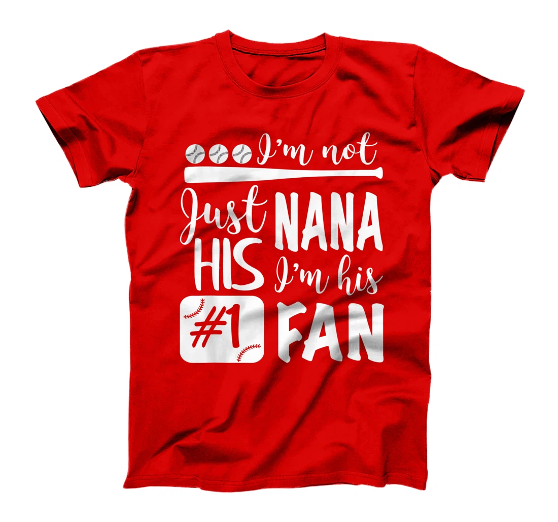 I'm Not Just His Nana I'm His Number One Fan Baseball Cute T-Shirt, Women T-Shirt