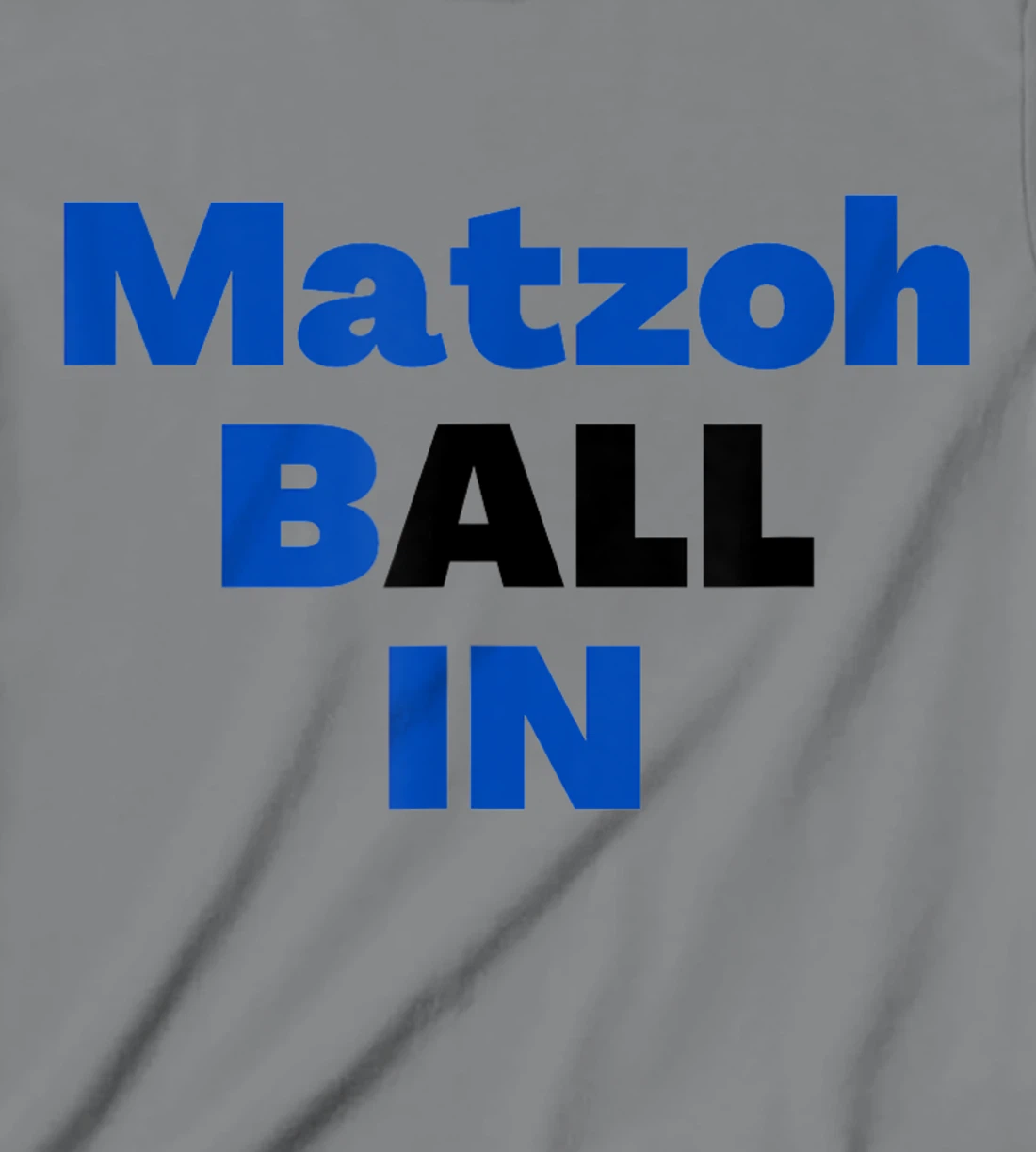 Matzoh Ball In T-Shirt, Kid T-Shirt and Women T-Shirt