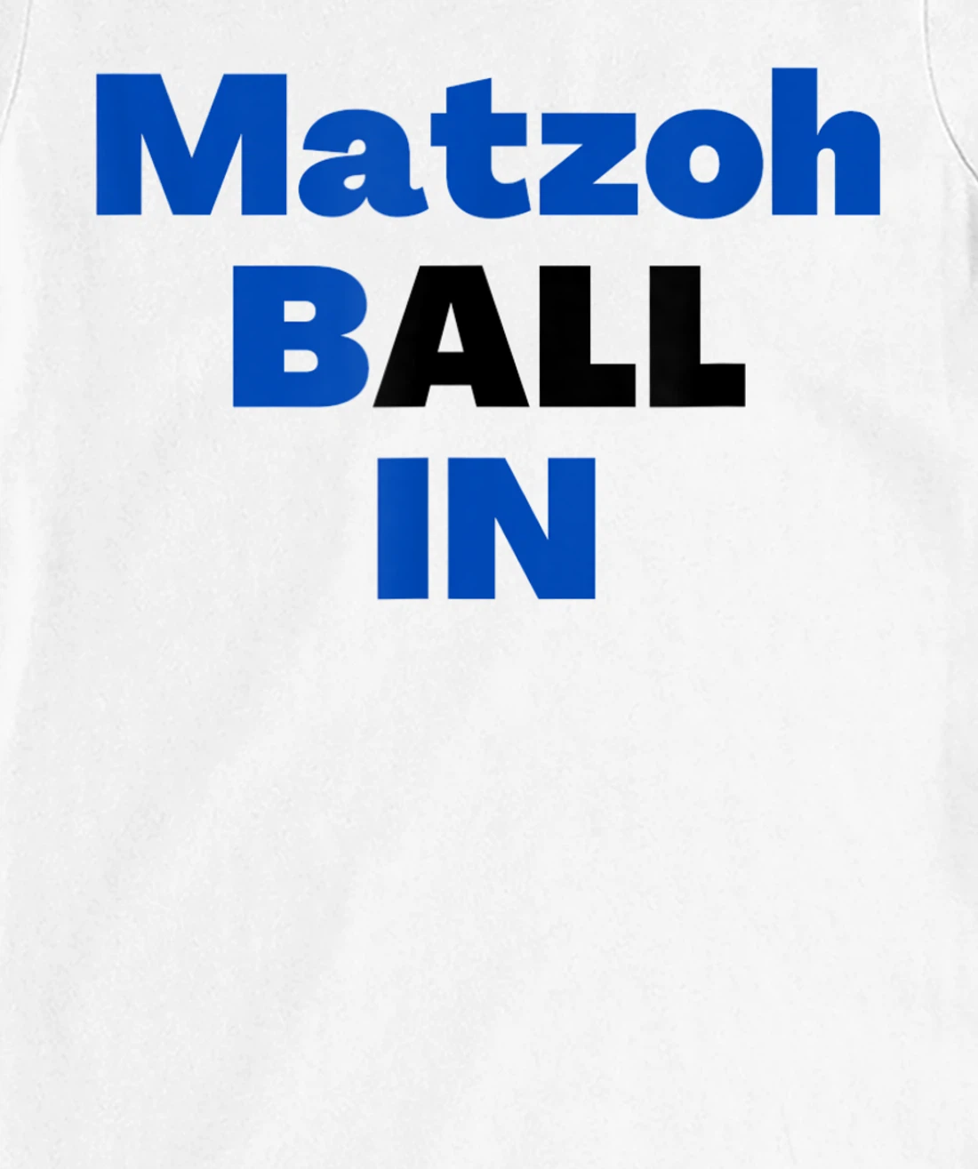 Matzoh Ball In T-Shirt, Kid T-Shirt and Women T-Shirt