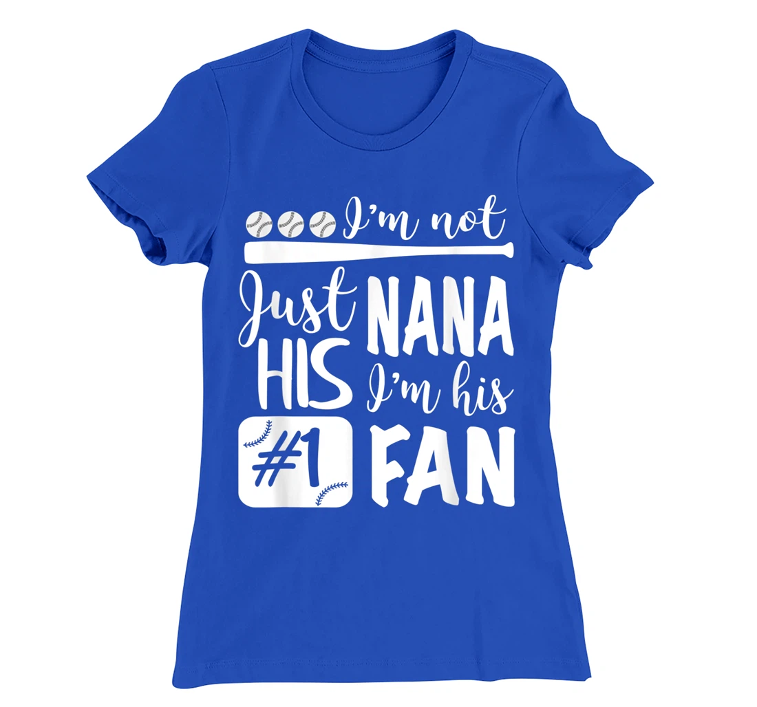 I'm Not Just His Nana I'm His Number One Fan Baseball Cute T-Shirt, Women T-Shirt