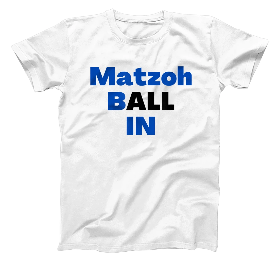 Matzoh Ball In T-Shirt, Kid T-Shirt and Women T-Shirt