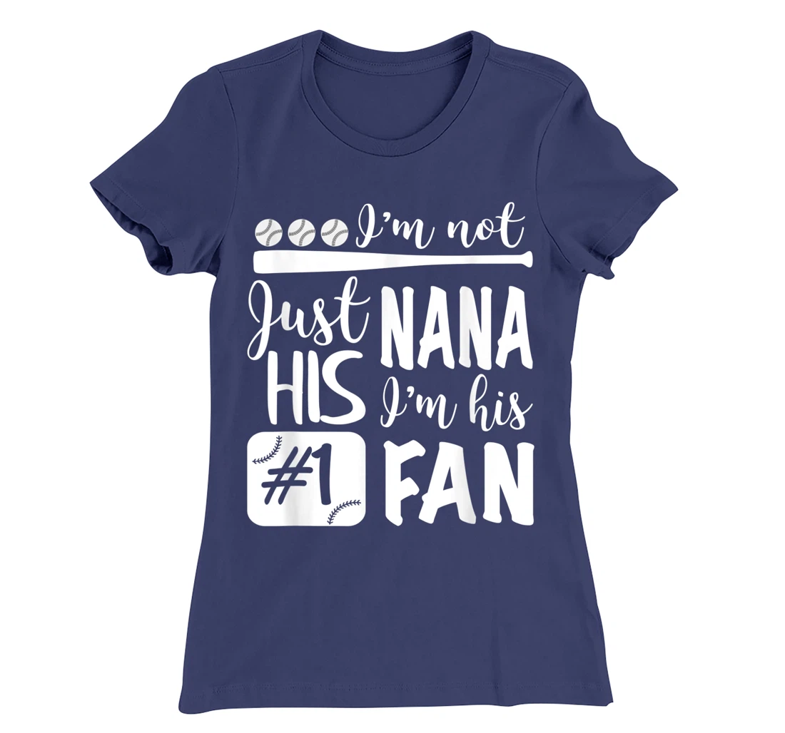 I'm Not Just His Nana I'm His Number One Fan Baseball Cute T-Shirt, Women T-Shirt
