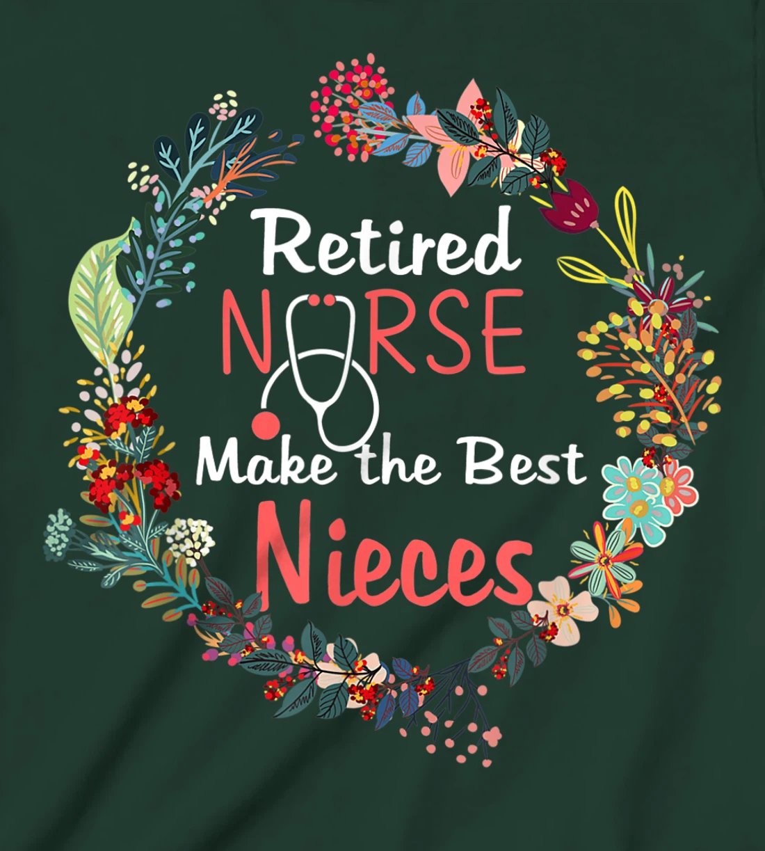Retired Nurses Make the Best Nieces Gifts Matching Family T-Shirt, Kid T-Shirt and Women T-Shirt