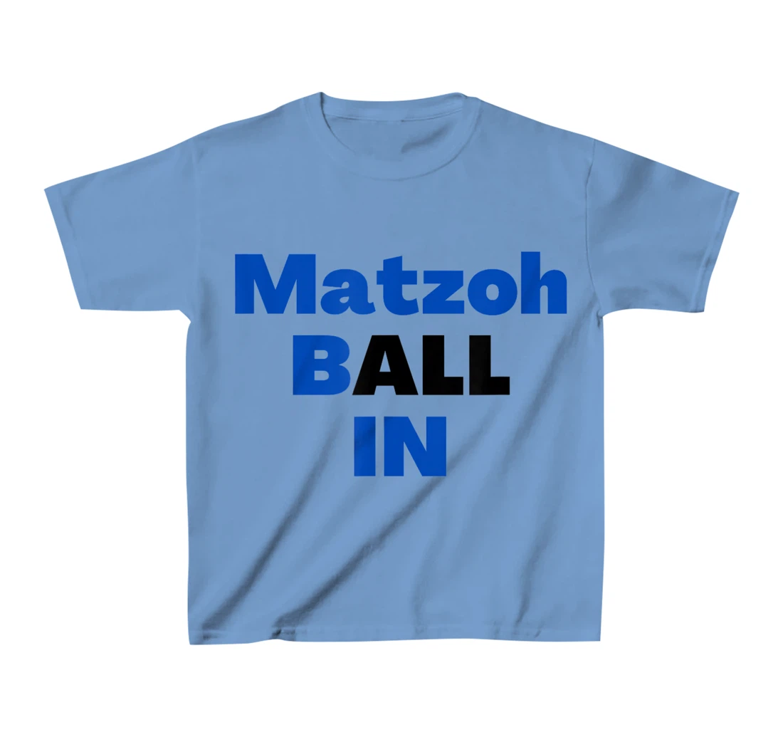 Matzoh Ball In T-Shirt, Kid T-Shirt and Women T-Shirt