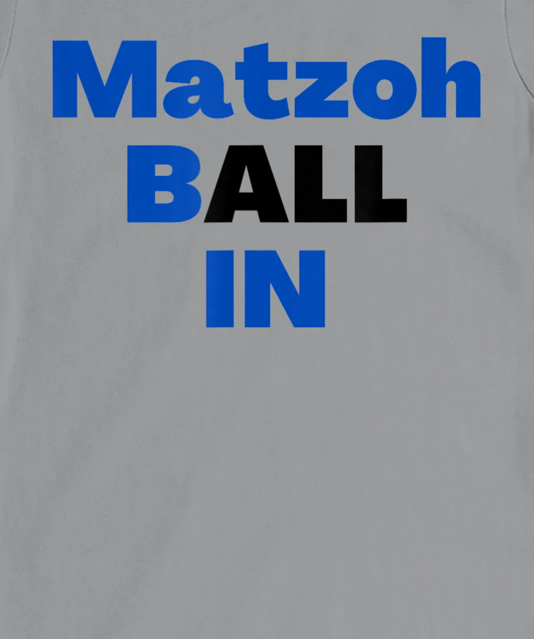 Matzoh Ball In T-Shirt, Kid T-Shirt and Women T-Shirt