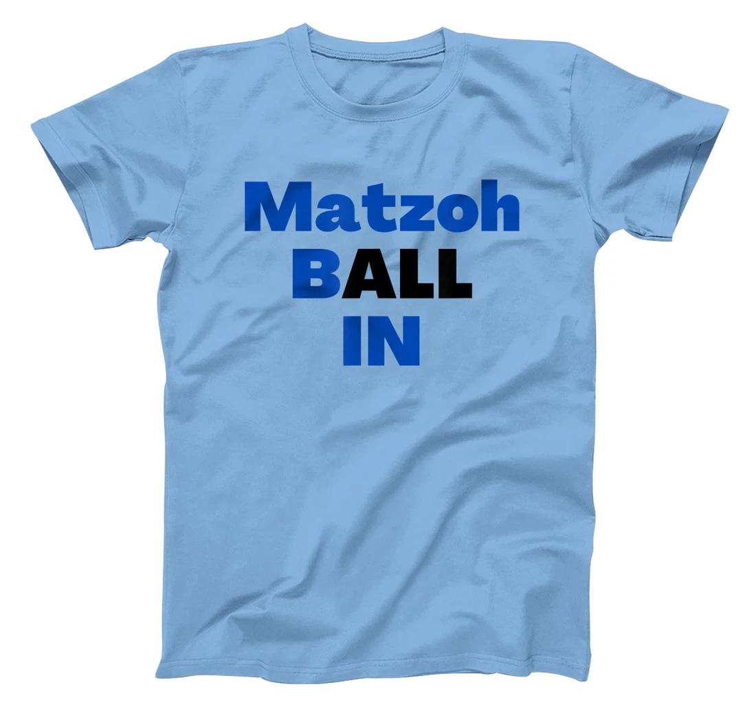 Matzoh Ball In T-Shirt, Kid T-Shirt and Women T-Shirt