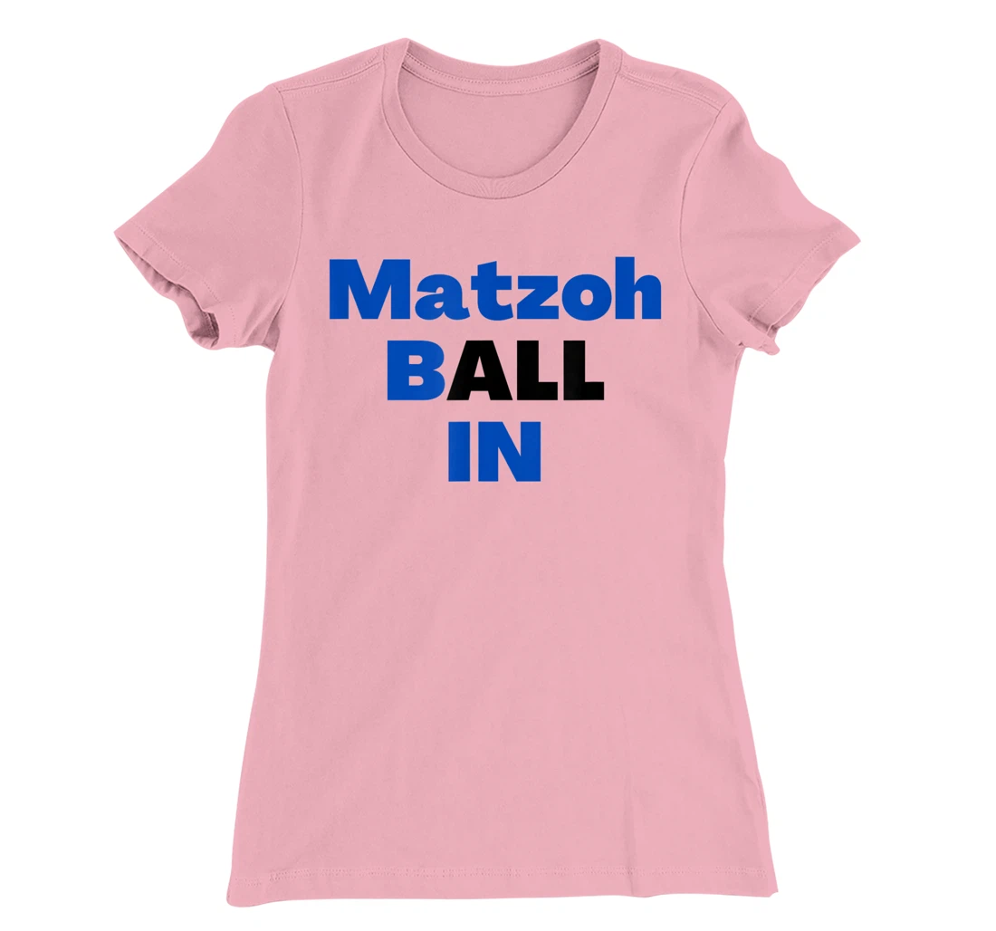 Matzoh Ball In T-Shirt, Kid T-Shirt and Women T-Shirt