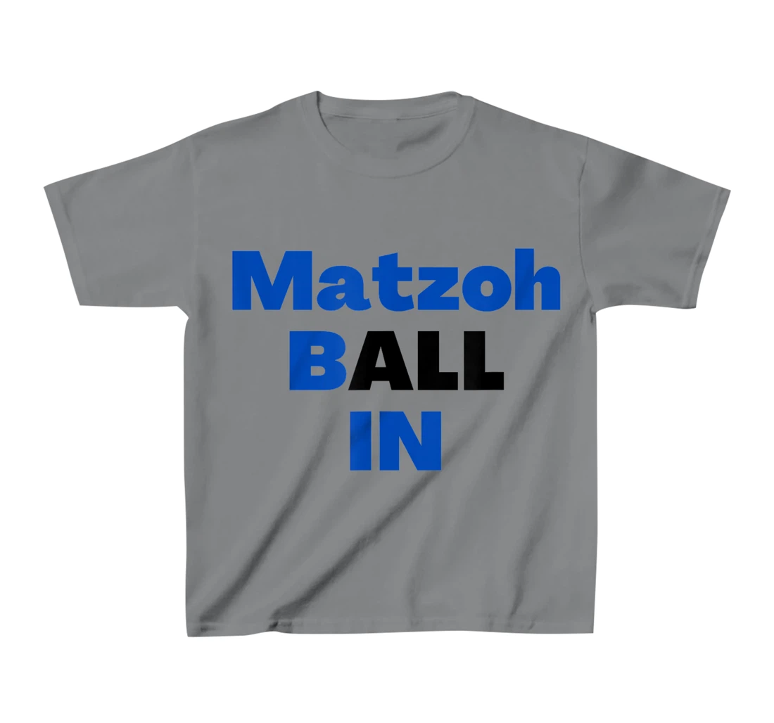 Matzoh Ball In T-Shirt, Kid T-Shirt and Women T-Shirt