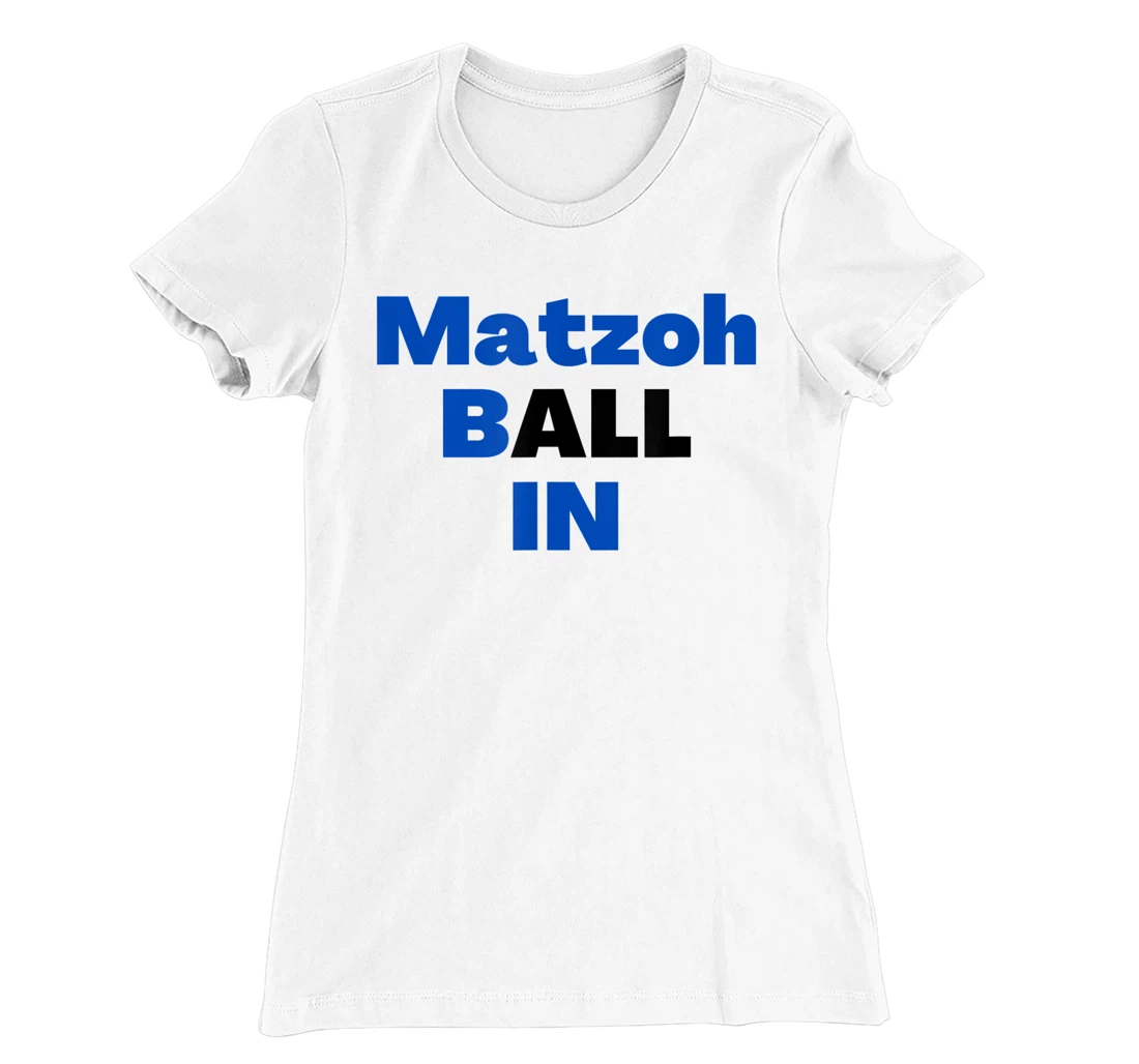 Matzoh Ball In T-Shirt, Kid T-Shirt and Women T-Shirt