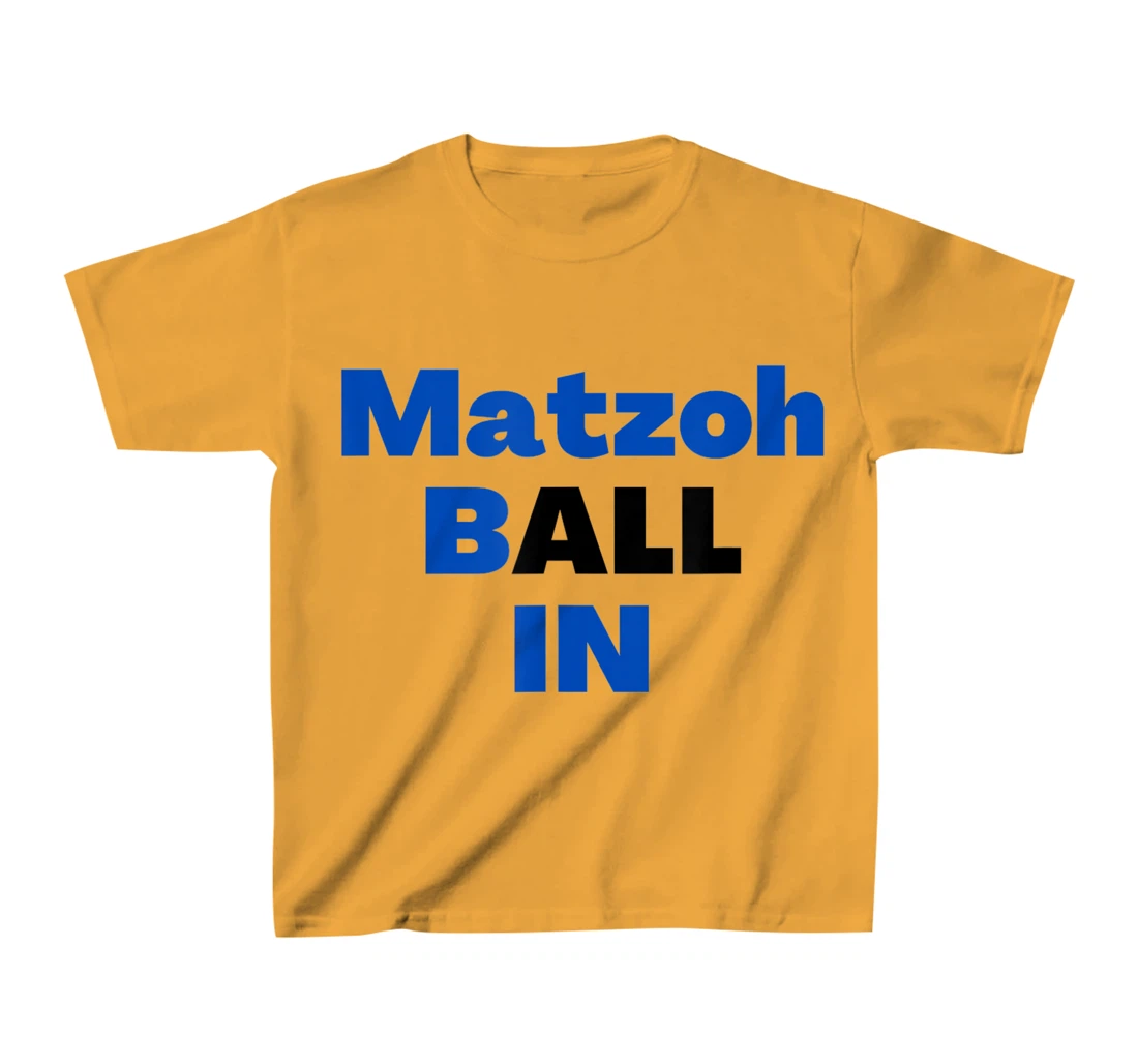 Matzoh Ball In T-Shirt, Kid T-Shirt and Women T-Shirt