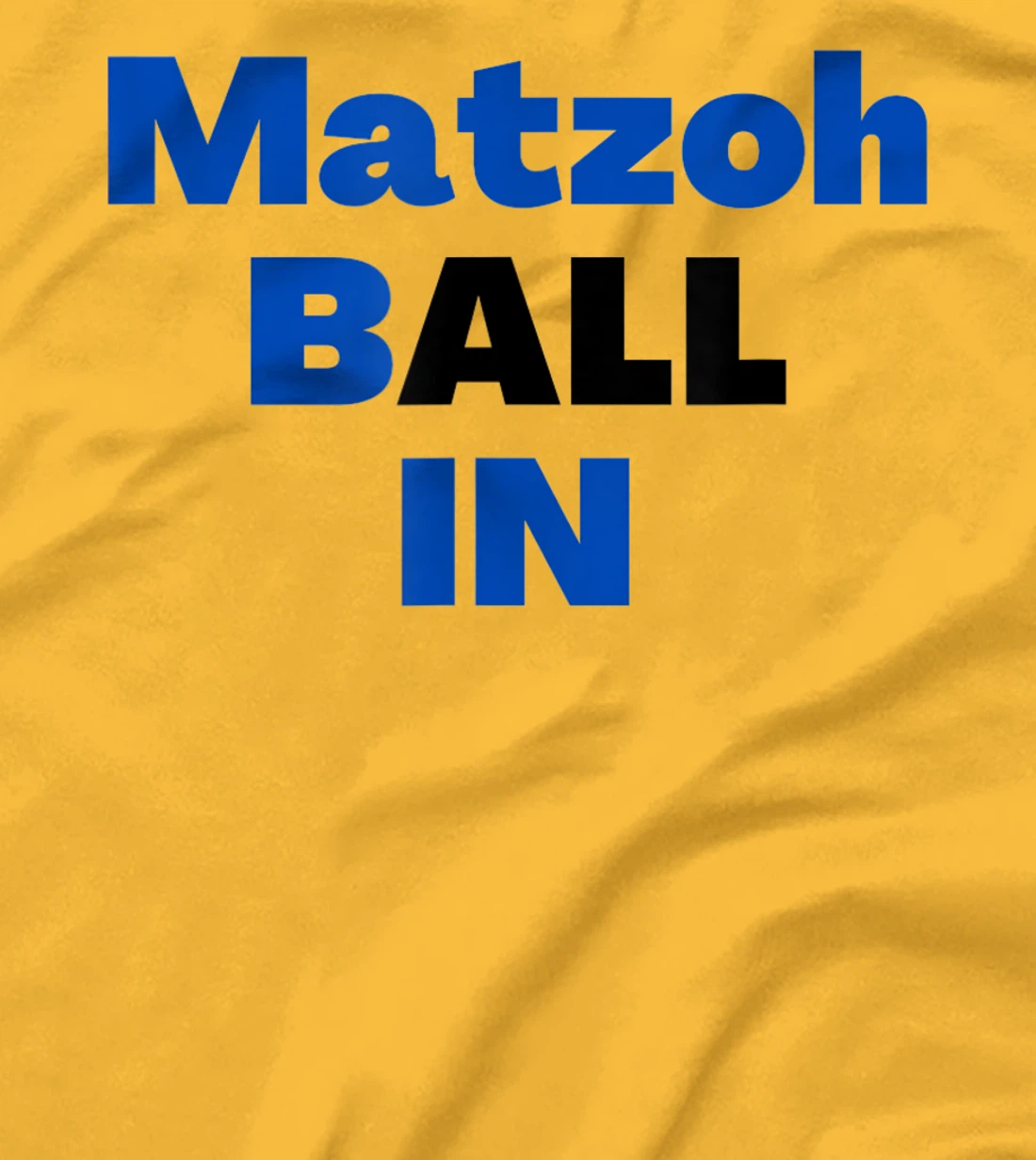 Matzoh Ball In T-Shirt, Kid T-Shirt and Women T-Shirt