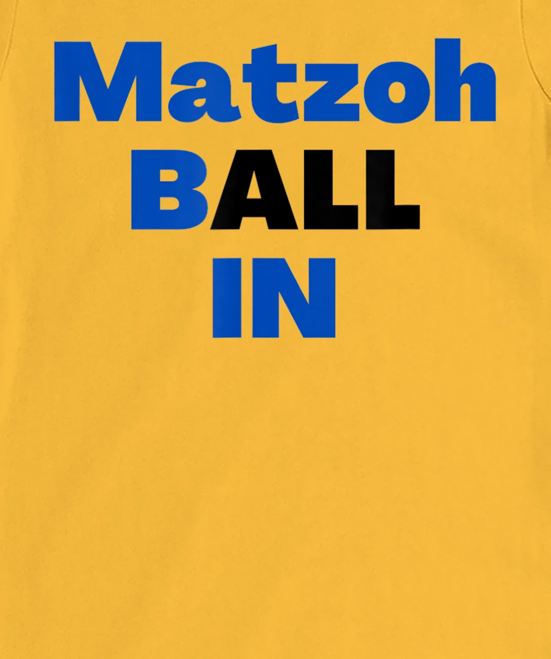 Matzoh Ball In T-Shirt, Kid T-Shirt and Women T-Shirt
