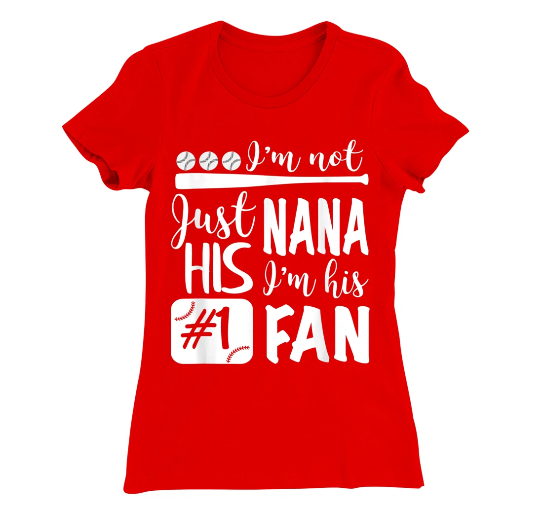 I'm Not Just His Nana I'm His Number One Fan Baseball Cute T-Shirt, Women T-Shirt