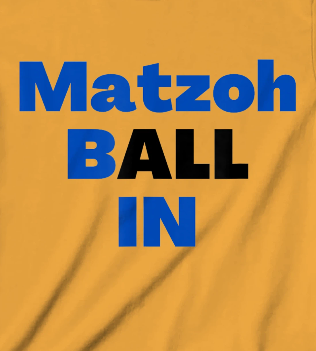 Matzoh Ball In T-Shirt, Kid T-Shirt and Women T-Shirt