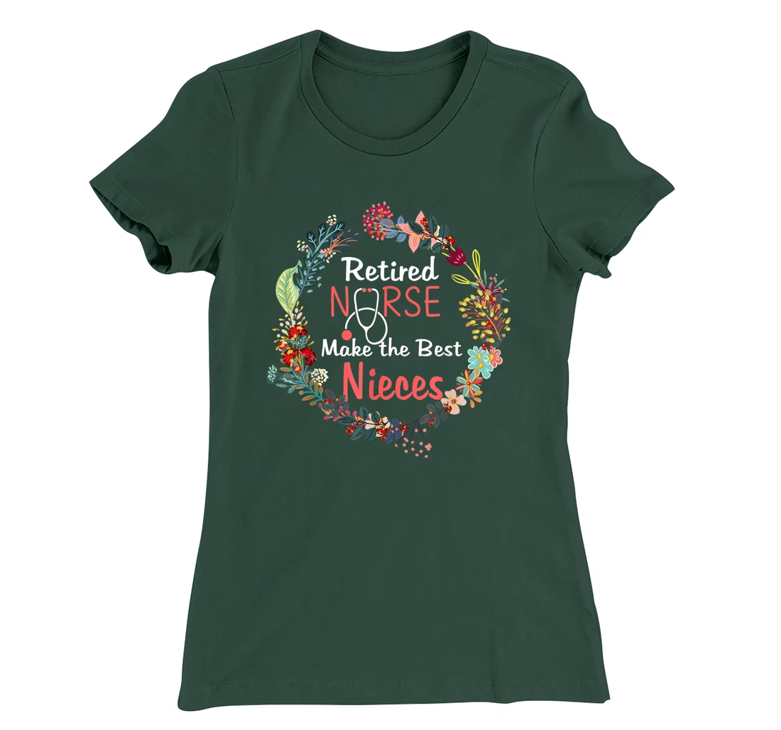 Retired Nurses Make the Best Nieces Gifts Matching Family T-Shirt, Kid T-Shirt and Women T-Shirt