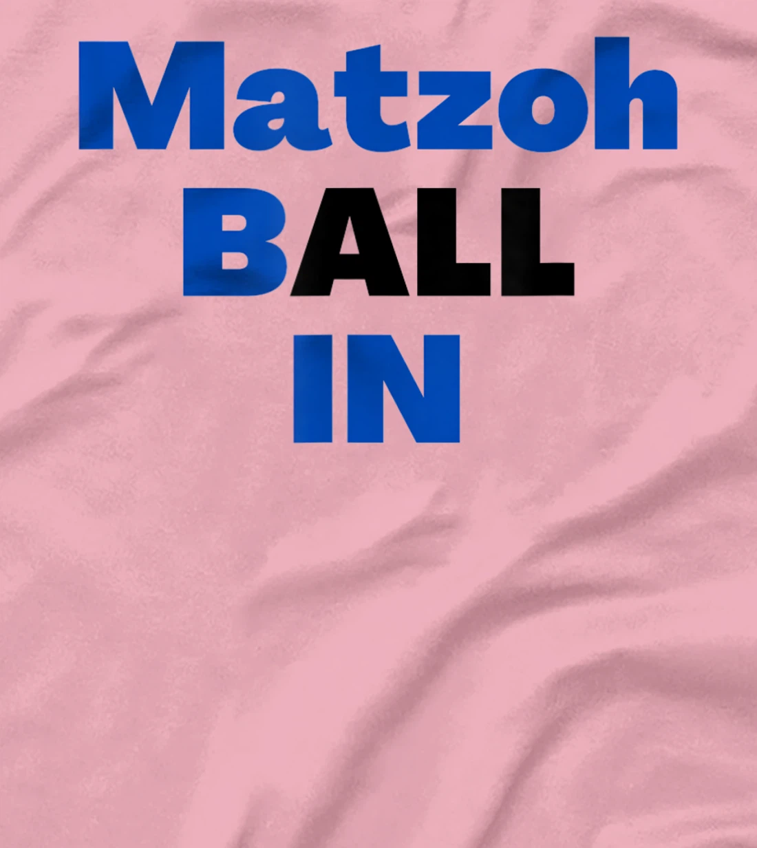 Matzoh Ball In T-Shirt, Kid T-Shirt and Women T-Shirt