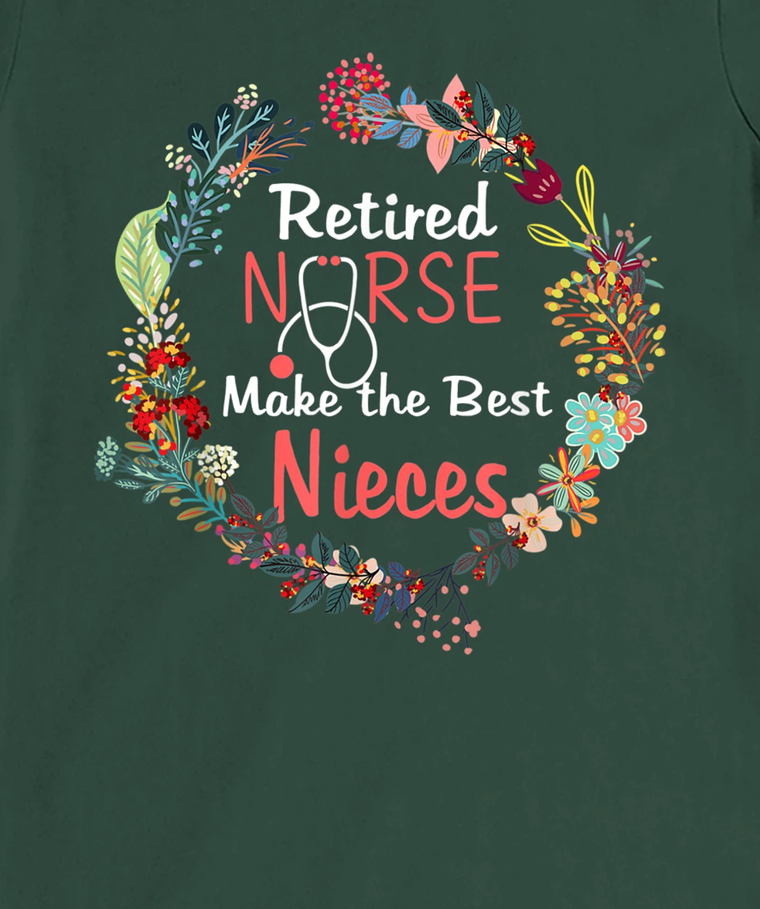 Retired Nurses Make the Best Nieces Gifts Matching Family T-Shirt, Kid T-Shirt and Women T-Shirt